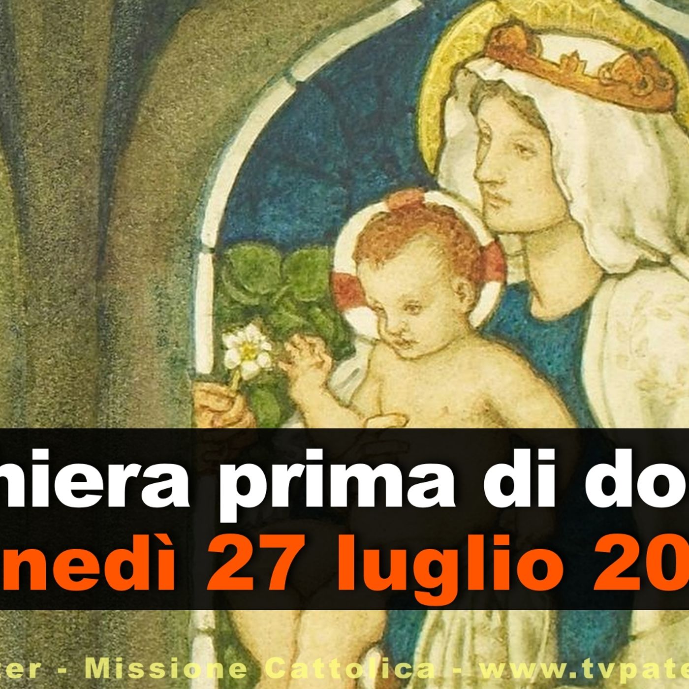 Preghiera prima di dormire LUNEDI 27 LUGLIO 2026 ❤️ Compieta - Lunedì XVII Settimana T.O. episode artwork