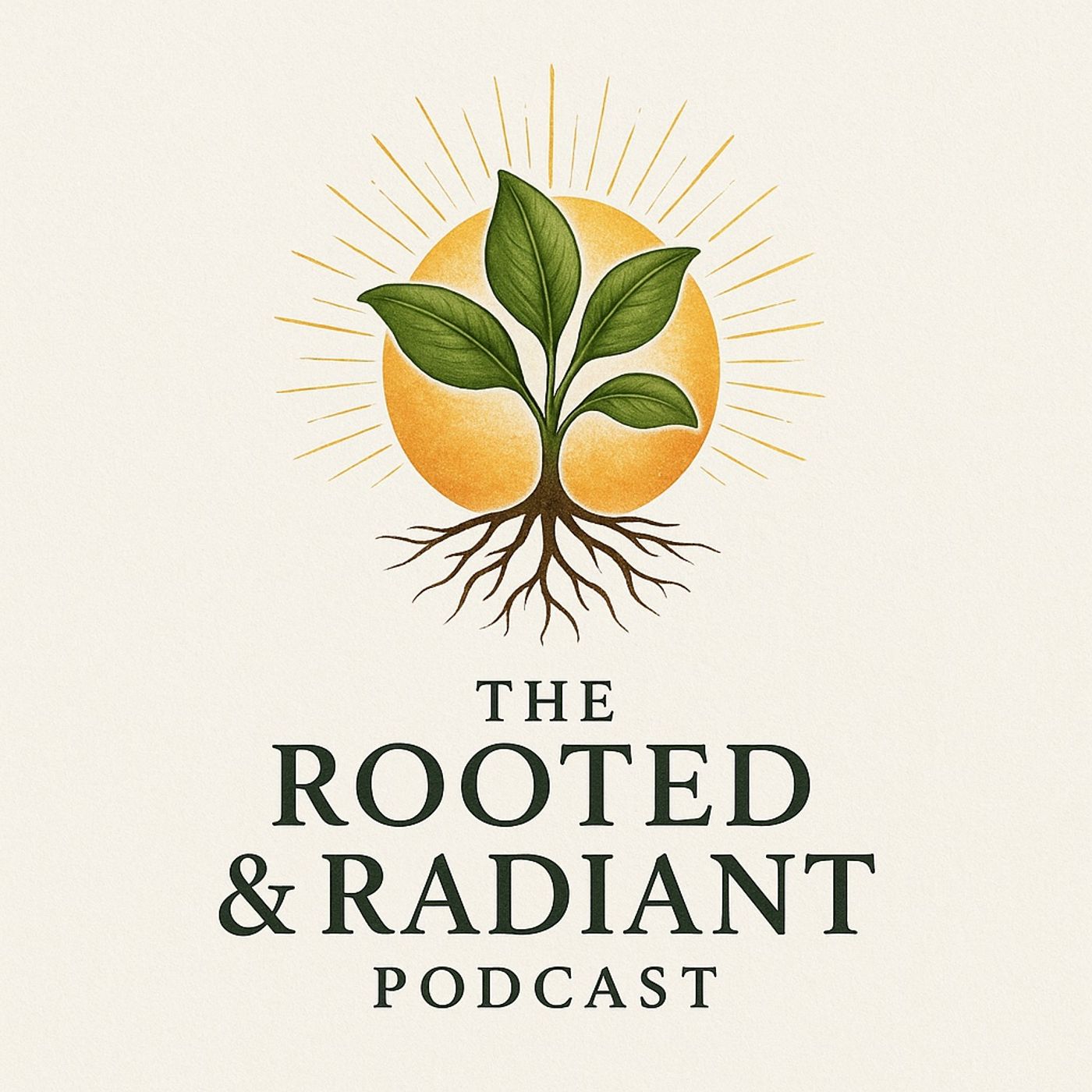 The Rooted & Radiant Podcast podcast artwork