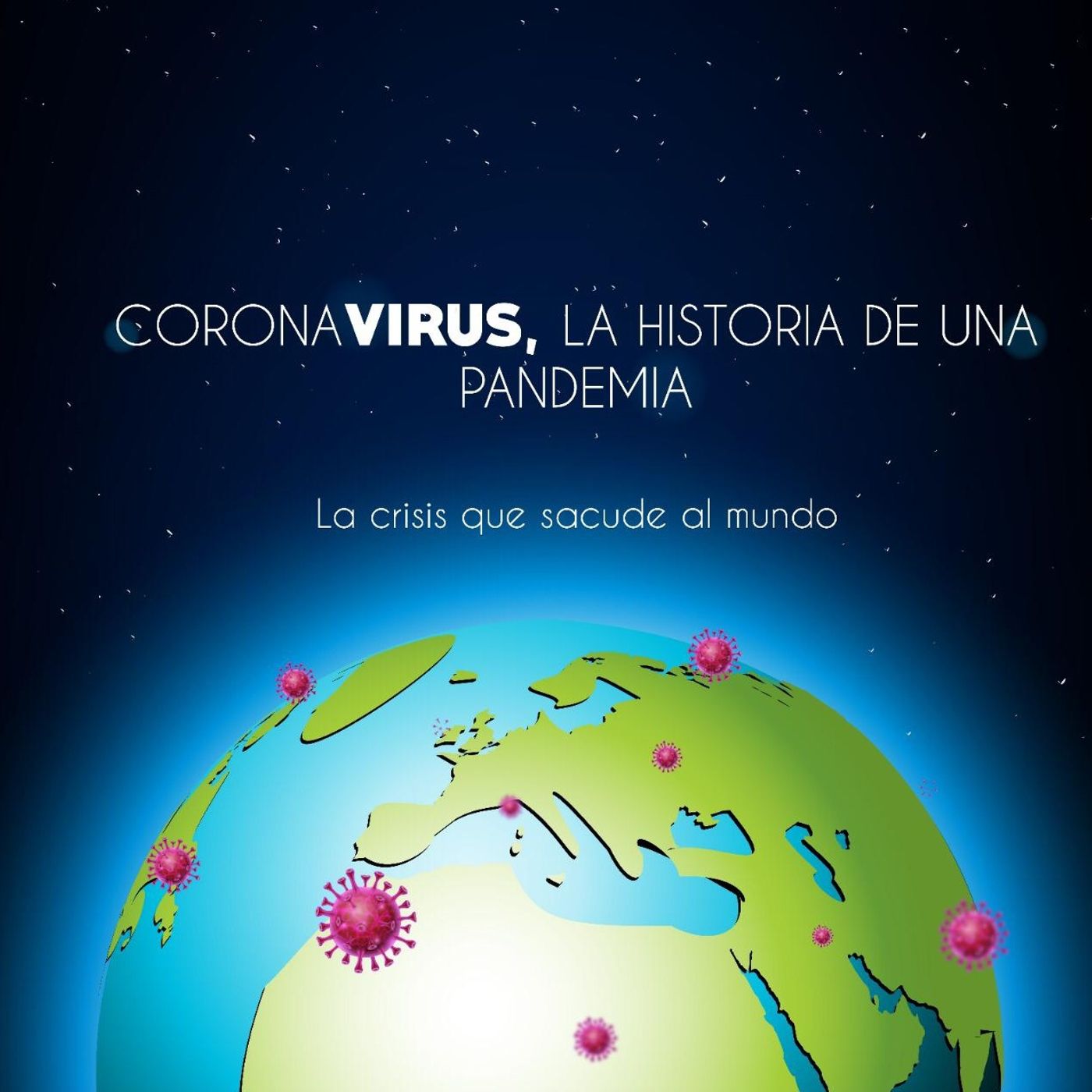 Coronavirus, la historia de la pandemia