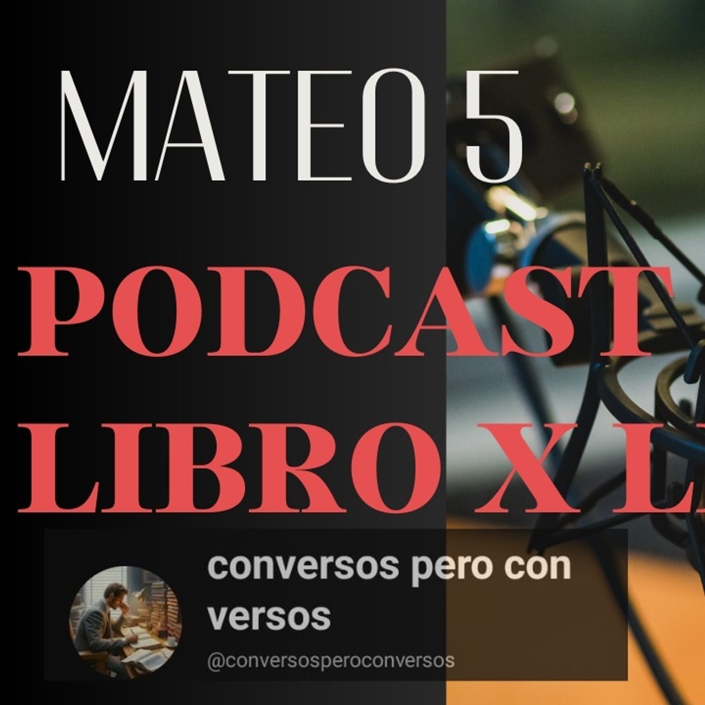 Mateo 5 Explicado: Las Bienaventuranzas, Jesús y el Sermón del Monte | Podcast Bíblico LIBRO X LIBRO episode artwork