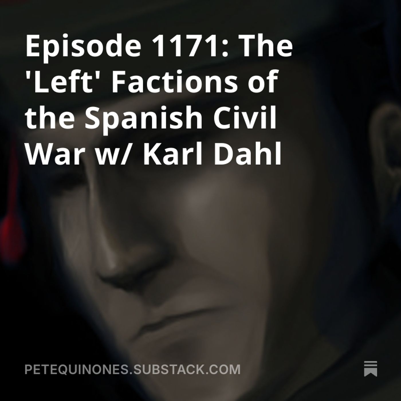 Episode 1171: The 'Left' Factions of the Spanish Civil War w/ Karl Dahl