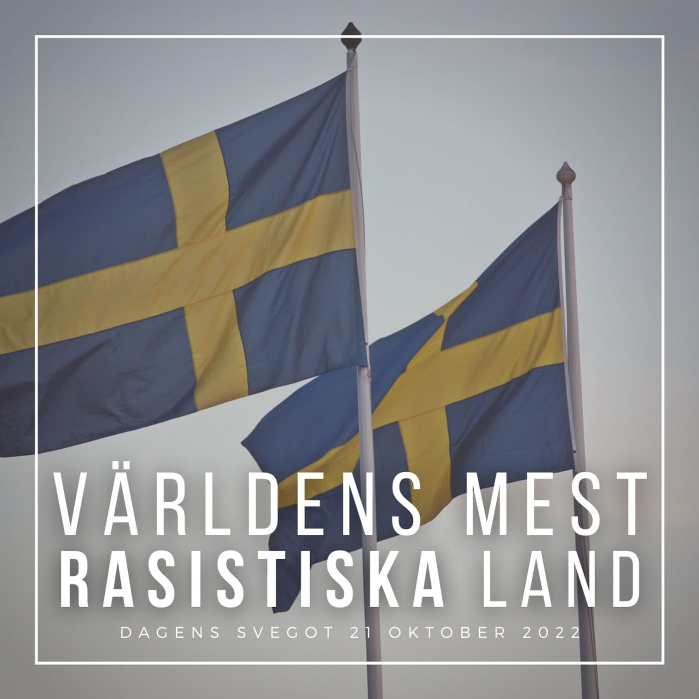 Sverige är världens mest rasistiska land