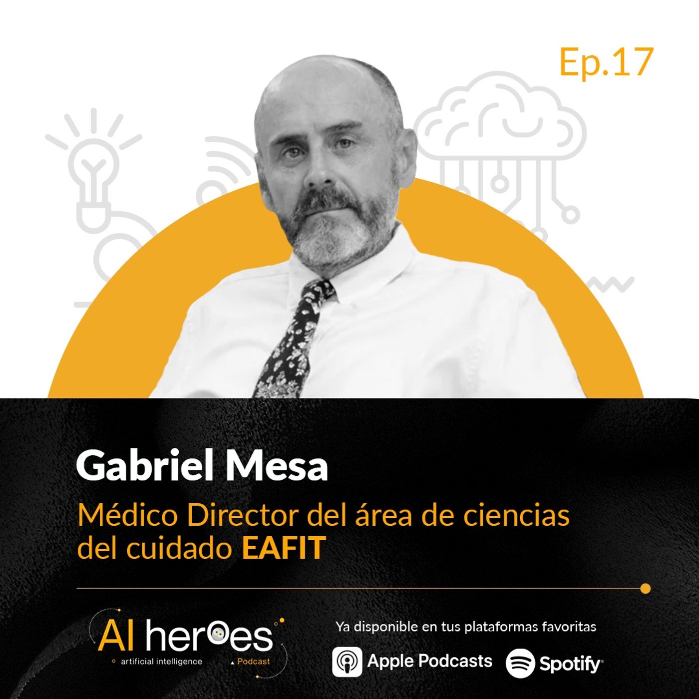 Ep 17. Del estetoscopio a la inteligencia artificial | Dr Gabriel Mesa