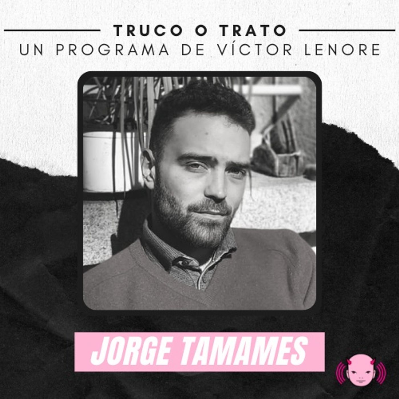 Truco o trato con Víctor Lenore #6: Jorge Tamames