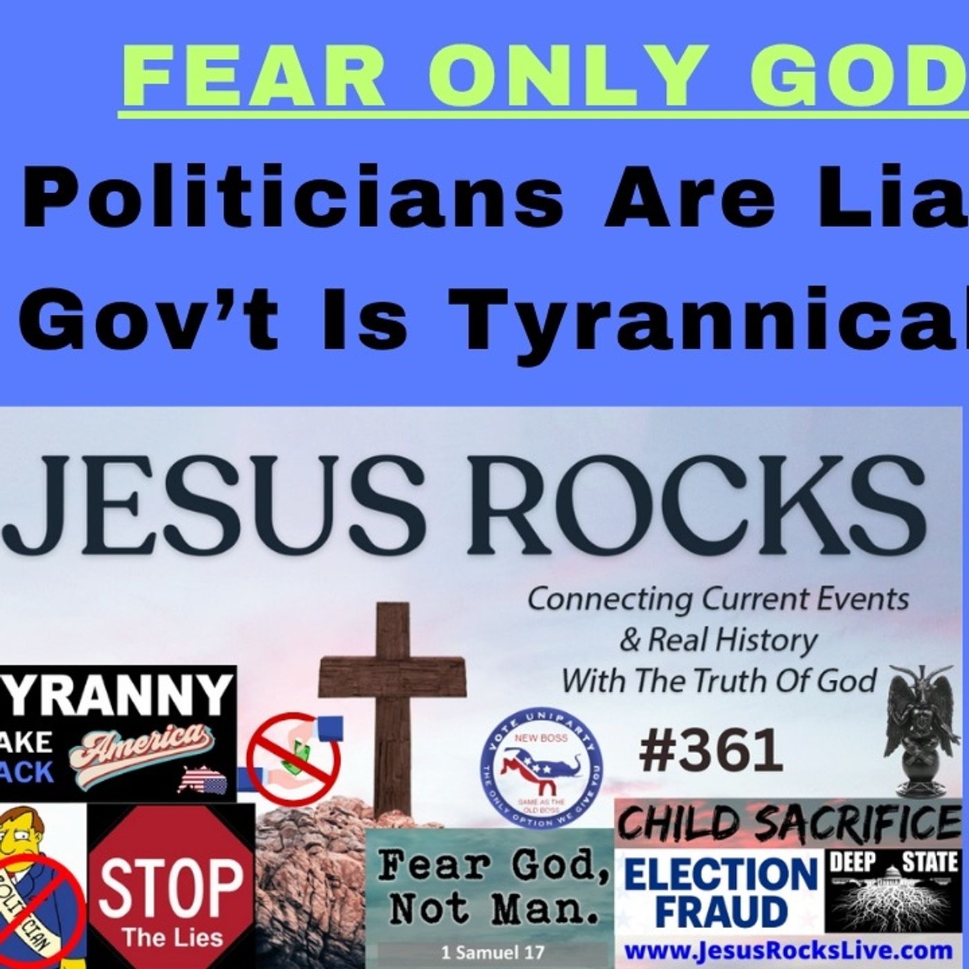 353 FEAR ONLY GOD! Politicians Are Liars, Government Is Tyrannical & They Work For YOU! It's Time We STOP Giving Them MONEY & FOLLOWS NOW! 353 FEAR ONLY GOD! Politicians Are Liars, Government Is Tyrannical & They Work For YOU! It's Time We STOP Giving Them MONEY & FOLLOWS NOW!