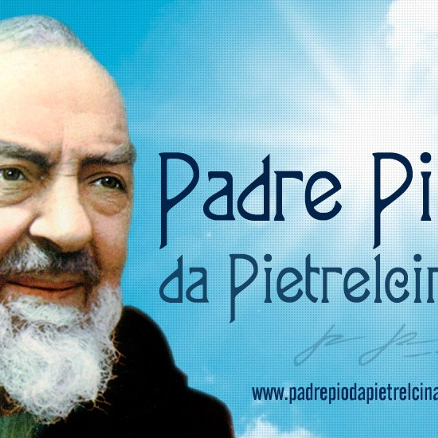 PADRE PIO DA PIETRALCINA,UNA GRANDE ANIMA,I SUOI INSEGNAMENTI,IL SUO MESSAGGIO. UN UOMO SCOMODO PER MOLTI E PER LA CHIESA episode artwork