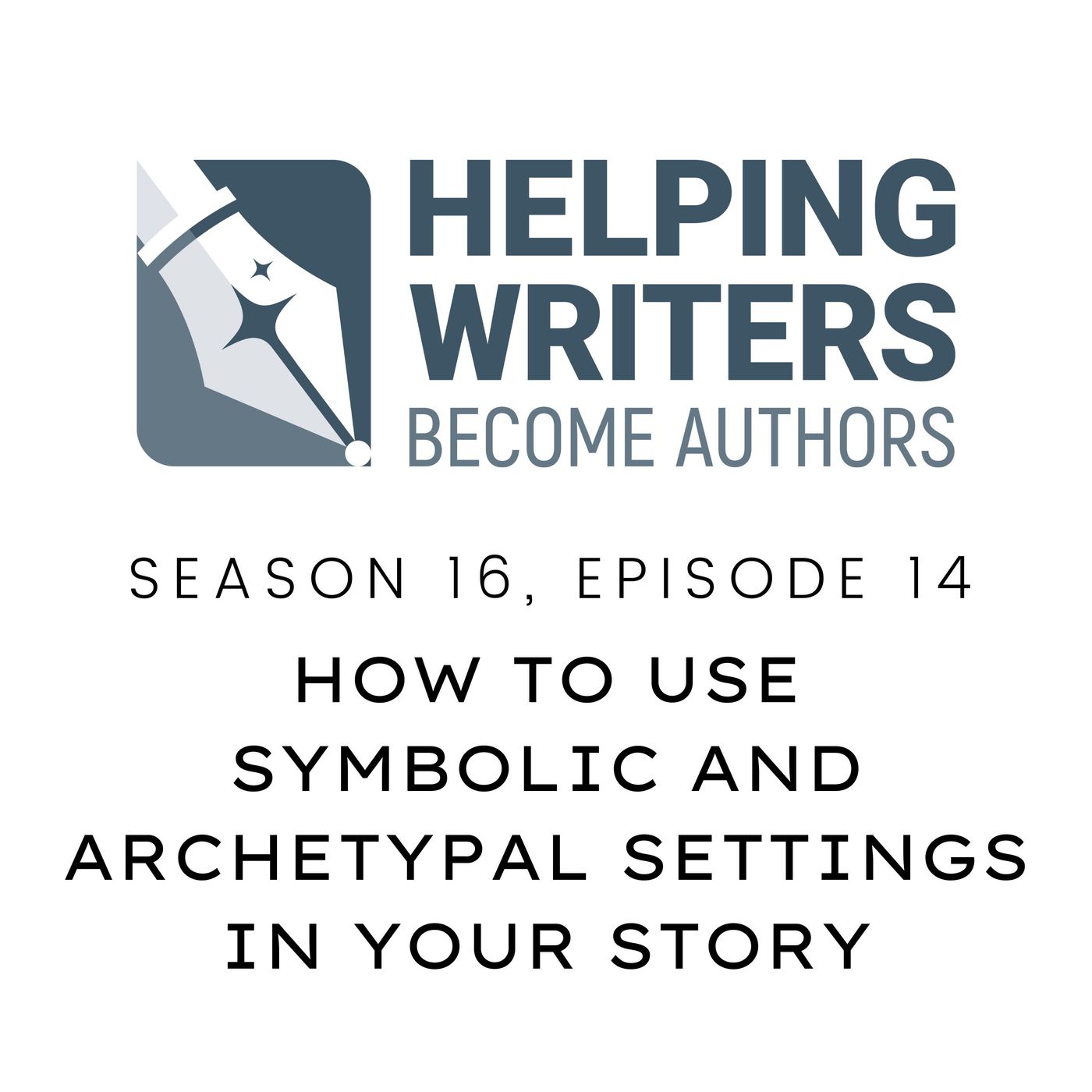 S16:E14: How to Use Symbolic and Archetypal Settings in Your Story episode artwork