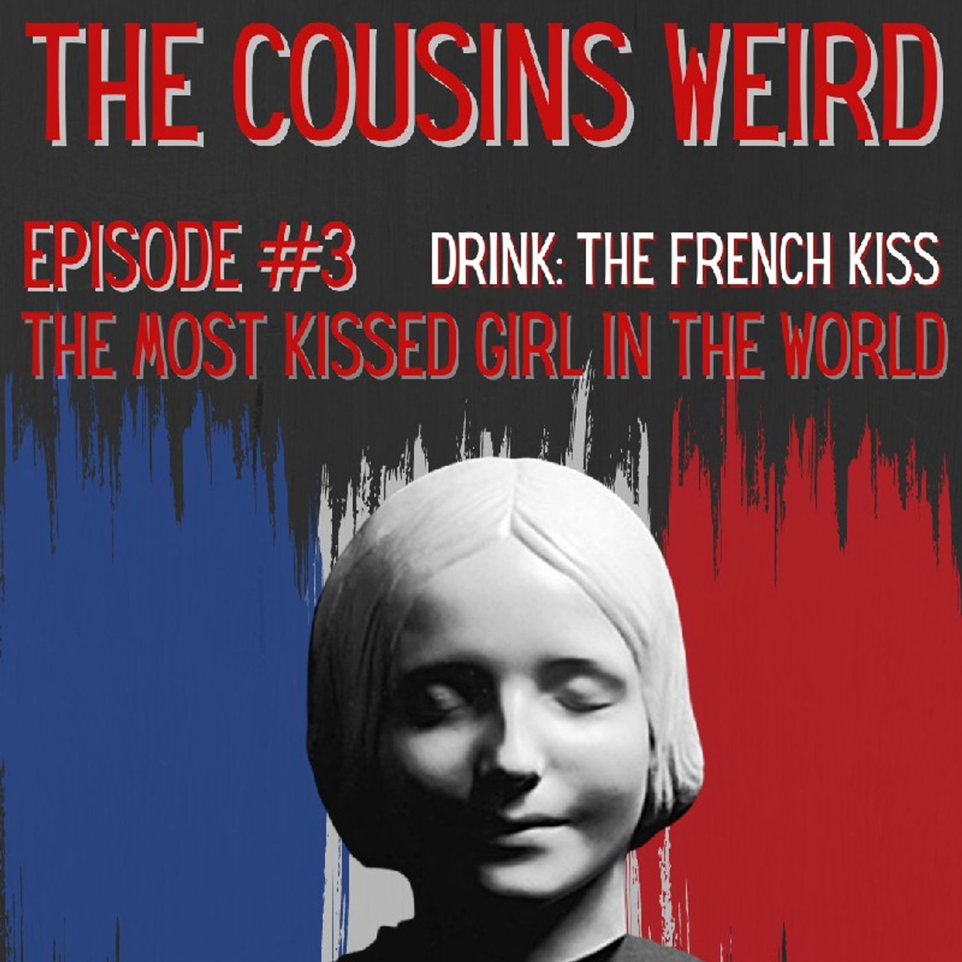 Episode #3- The Most Kissed Woman In The World episode artwork
