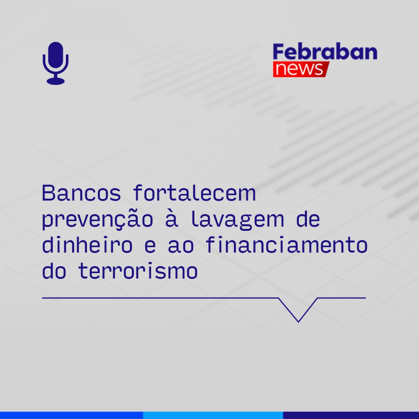 Bancos fortalecem prevenção à lavagem de dinheiro e ao financiamento do terrorismo episode artwork