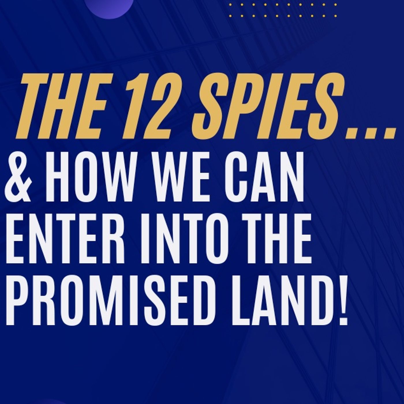 ”The 12 Spies...” Sunday Service @ The Remnant with Pastor Todd (just audio version) episode artwork