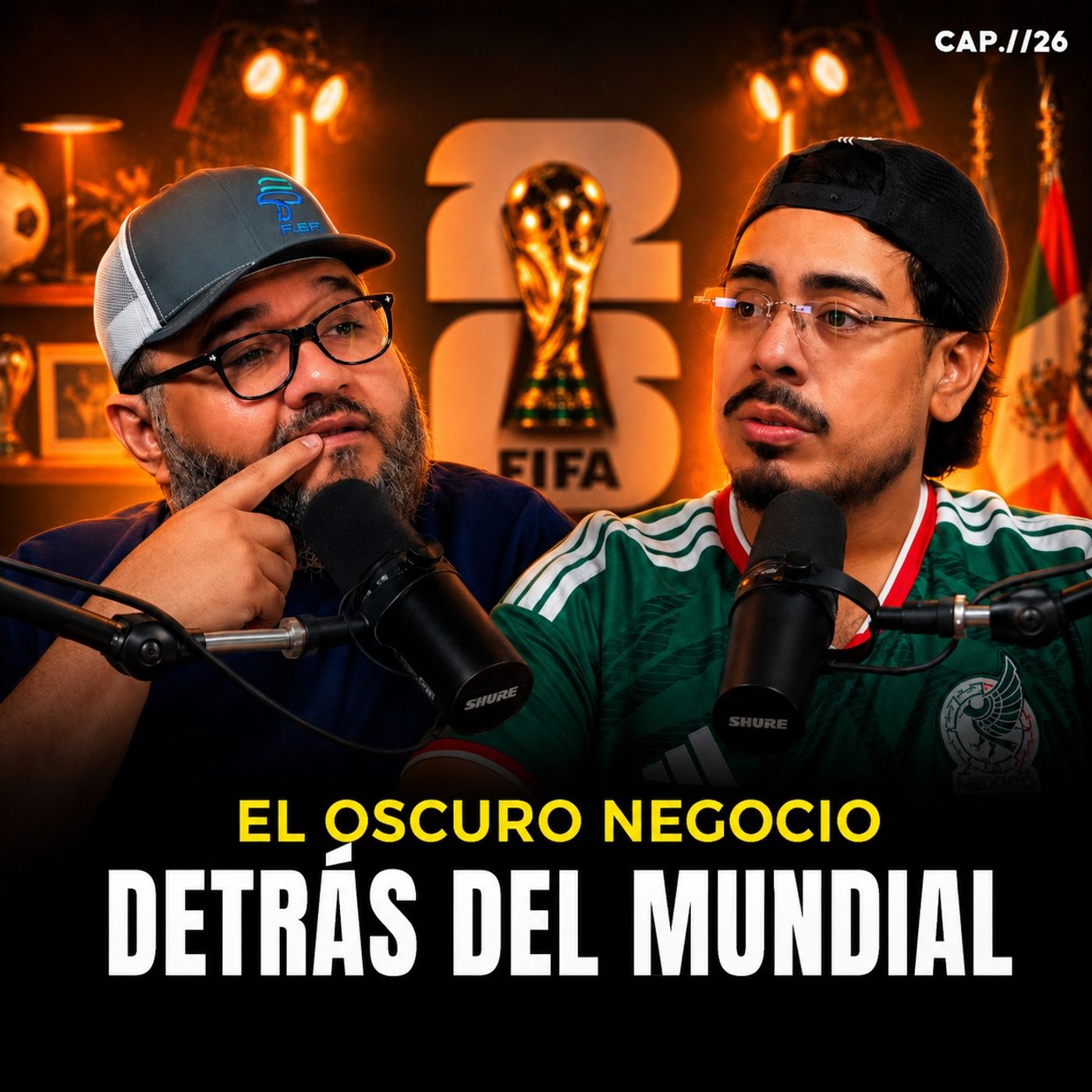 El Oscuro Negocio Detrás del Mundial 2026 - CC. #26 episode artwork