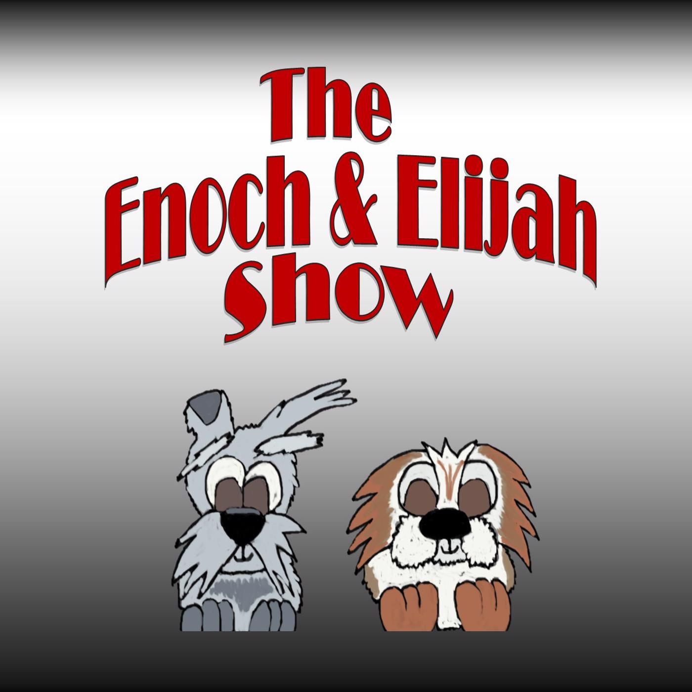 The Enoch & Elijah Show