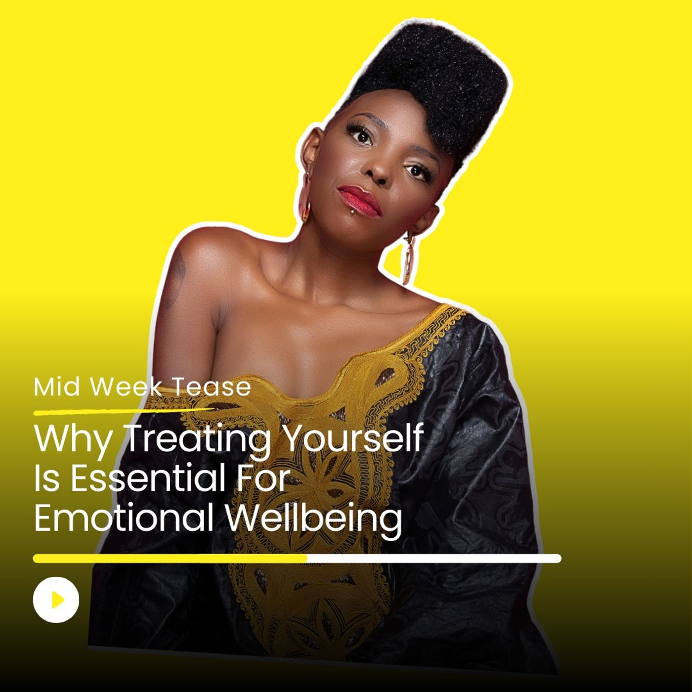 Why Treating Yourself Is Essential For Emotional Wellbeing | Mid Week Tease