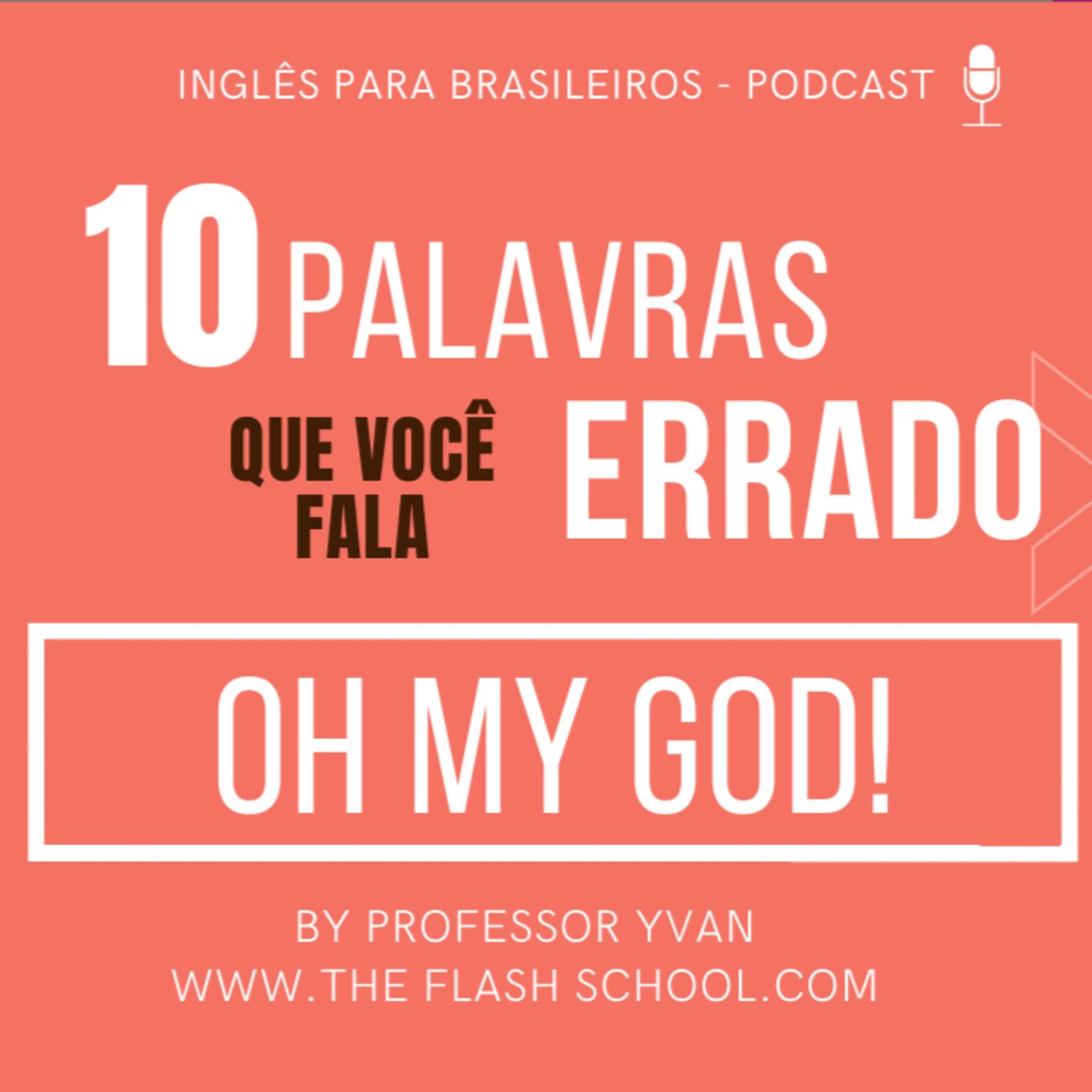 10 Palavras que Brasileiros falam errado em inglês episode artwork