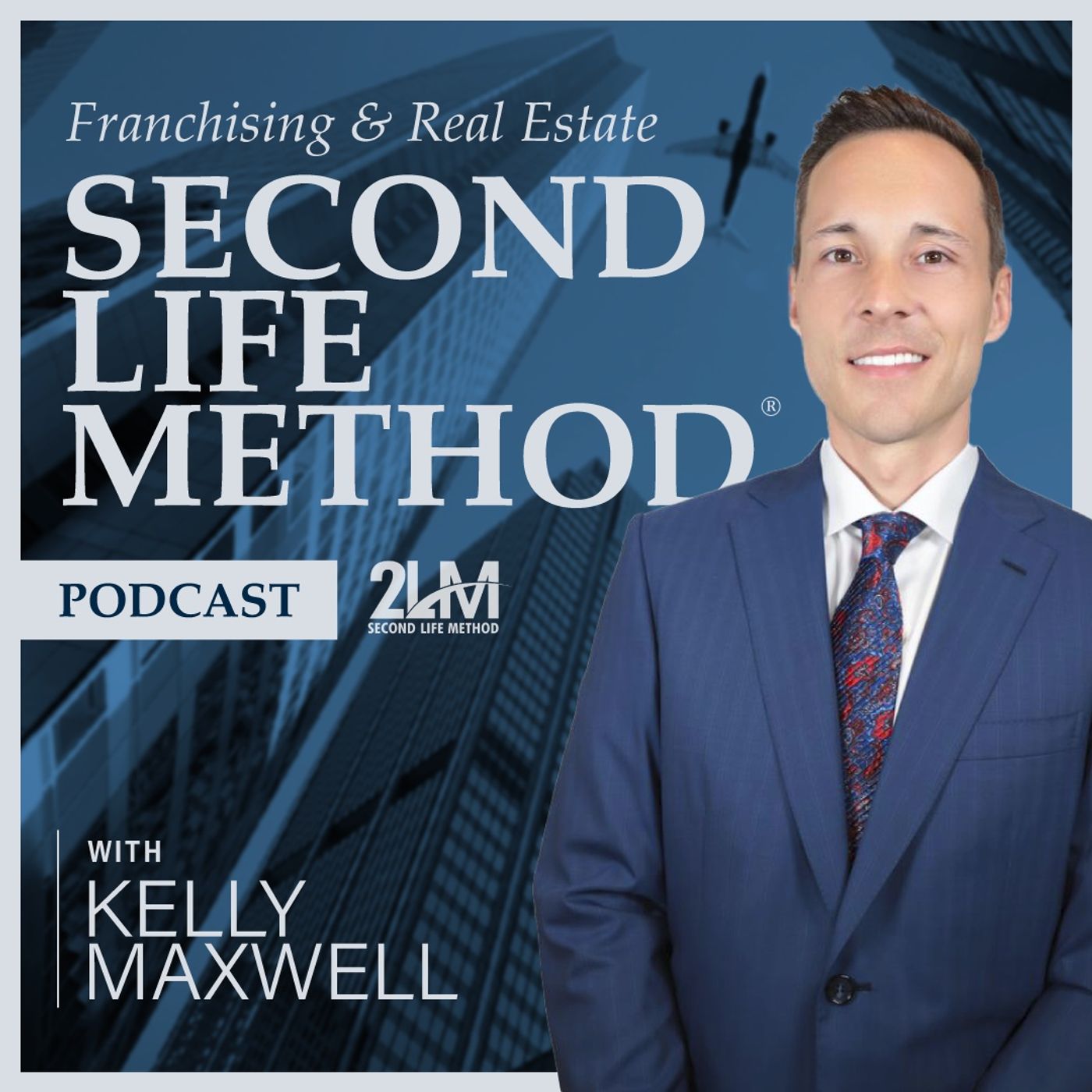 Franchising & Real Estate | Second Life Method Podcast FRE | 2LM