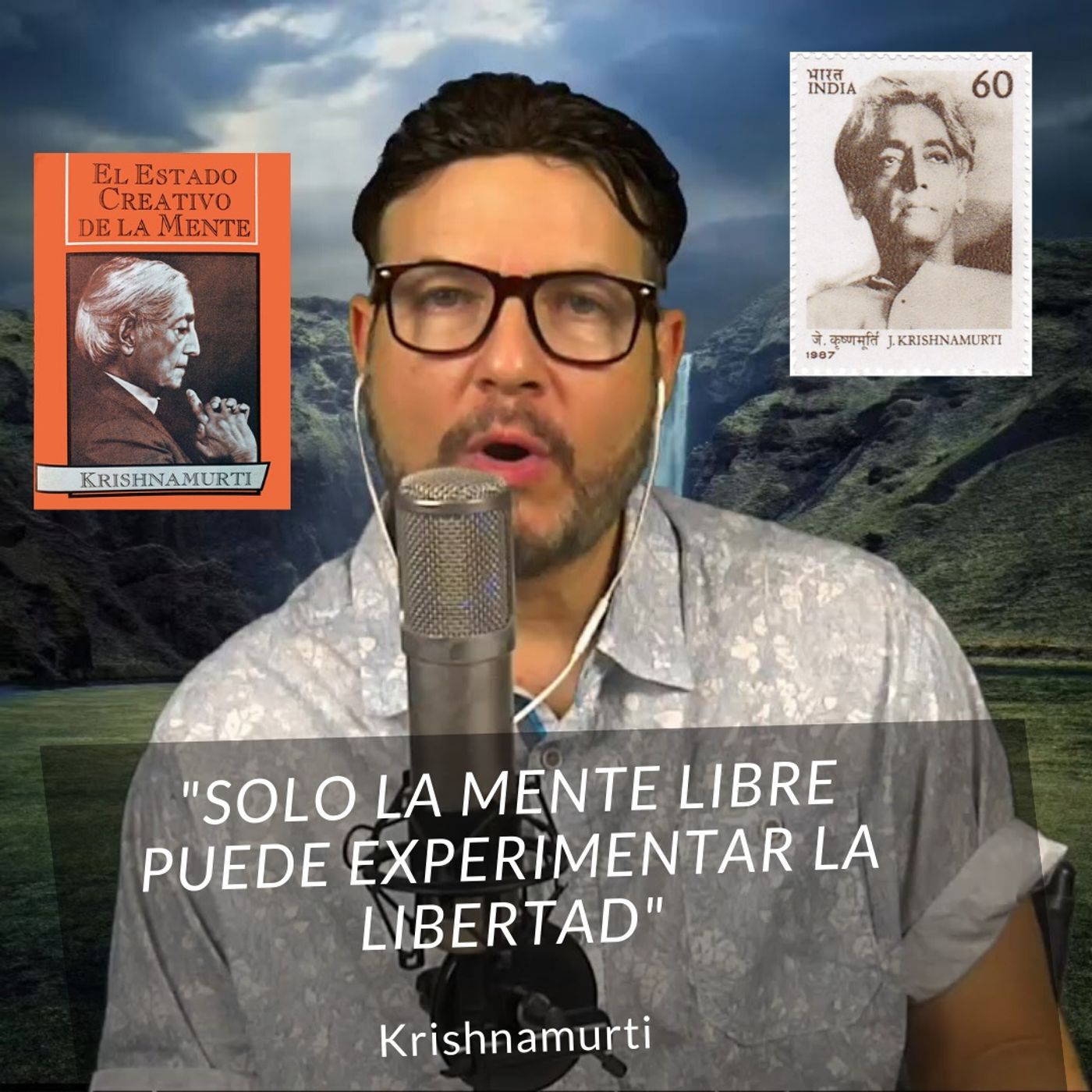 #273 Solo la mente libre puede experimentar la Libertad (Recordando a Krishnamurti) (Podcast)