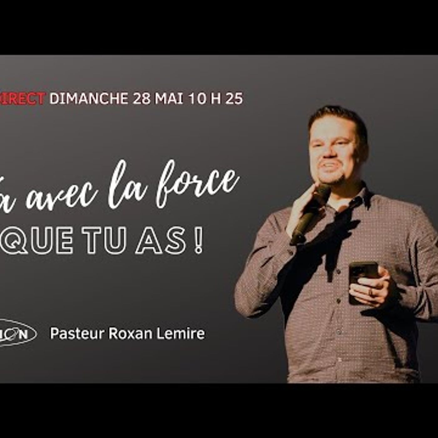 Eglise Fusion - Va avec la force que tu as - Pasteur Roxan Lemire