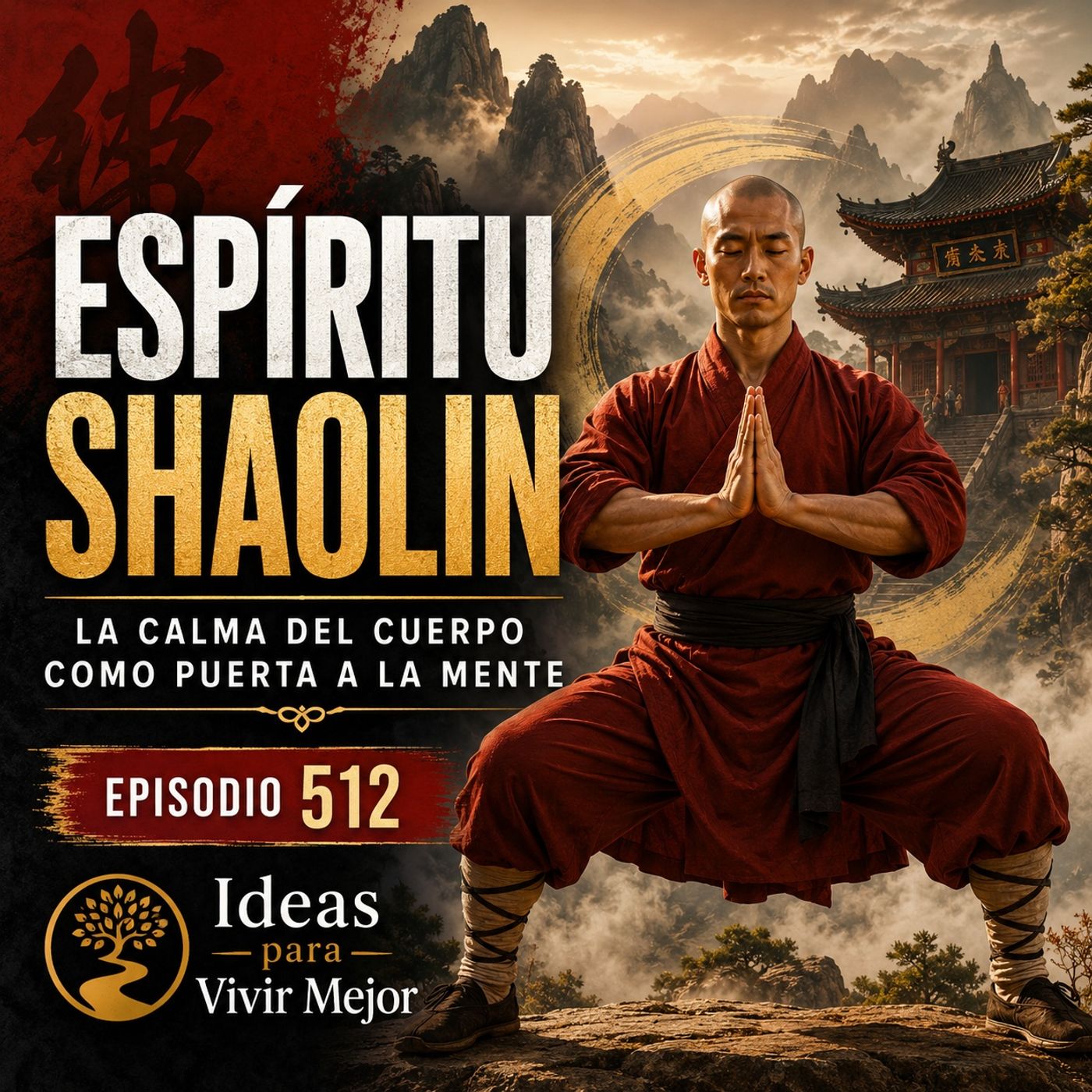 512 — Espíritu Shaolin: No necesitas un monasterio para encontrar la paz