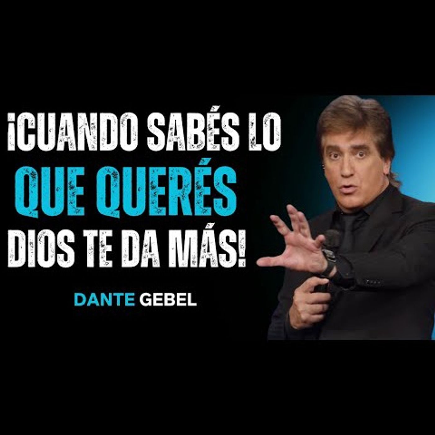 ¡Cuando Sabés Lo Que Querés, Dios Te Da Mucho Más! - Predicas de Dante Gebel