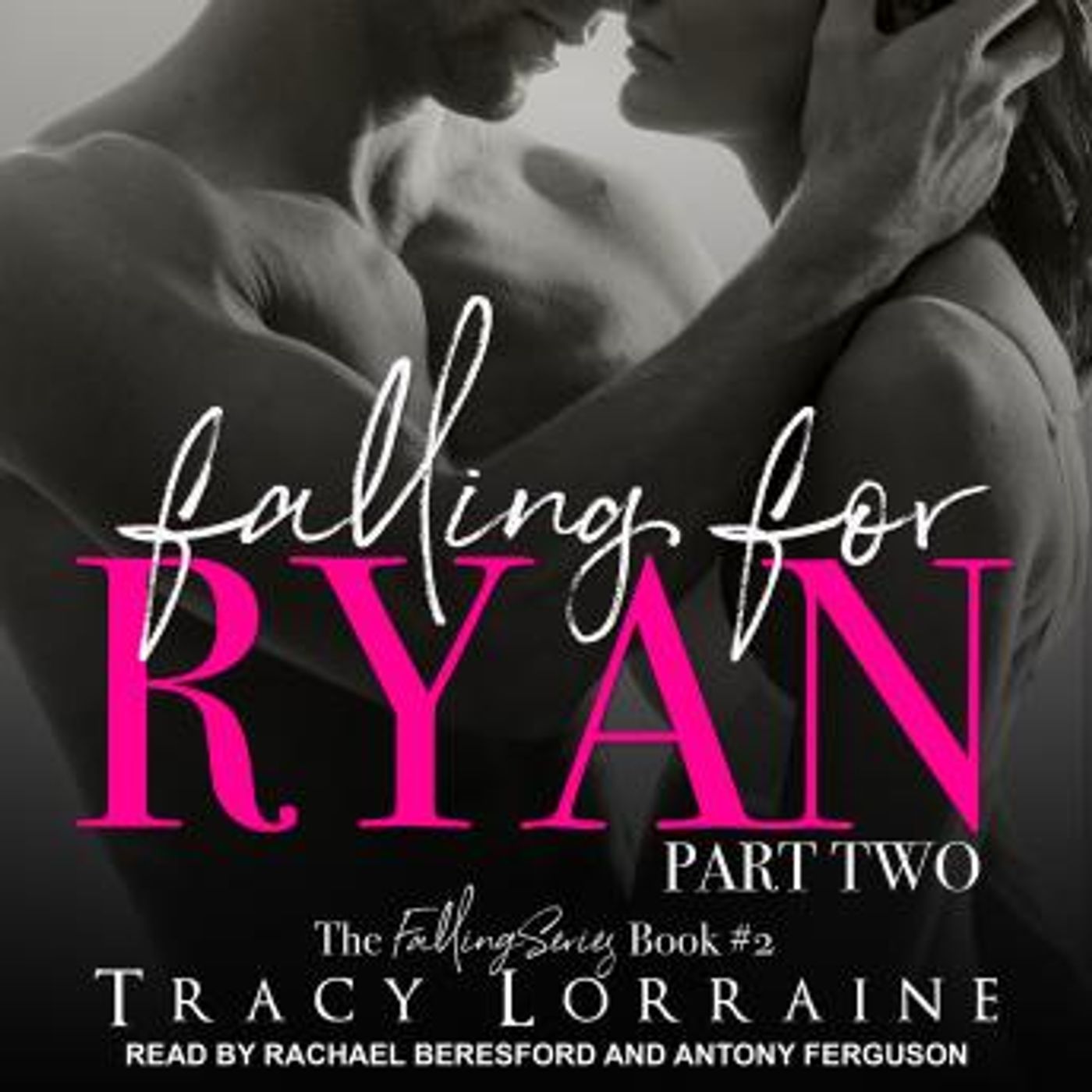 Falling for Ryan: Part Two by Tracy Lorraine episode artwork