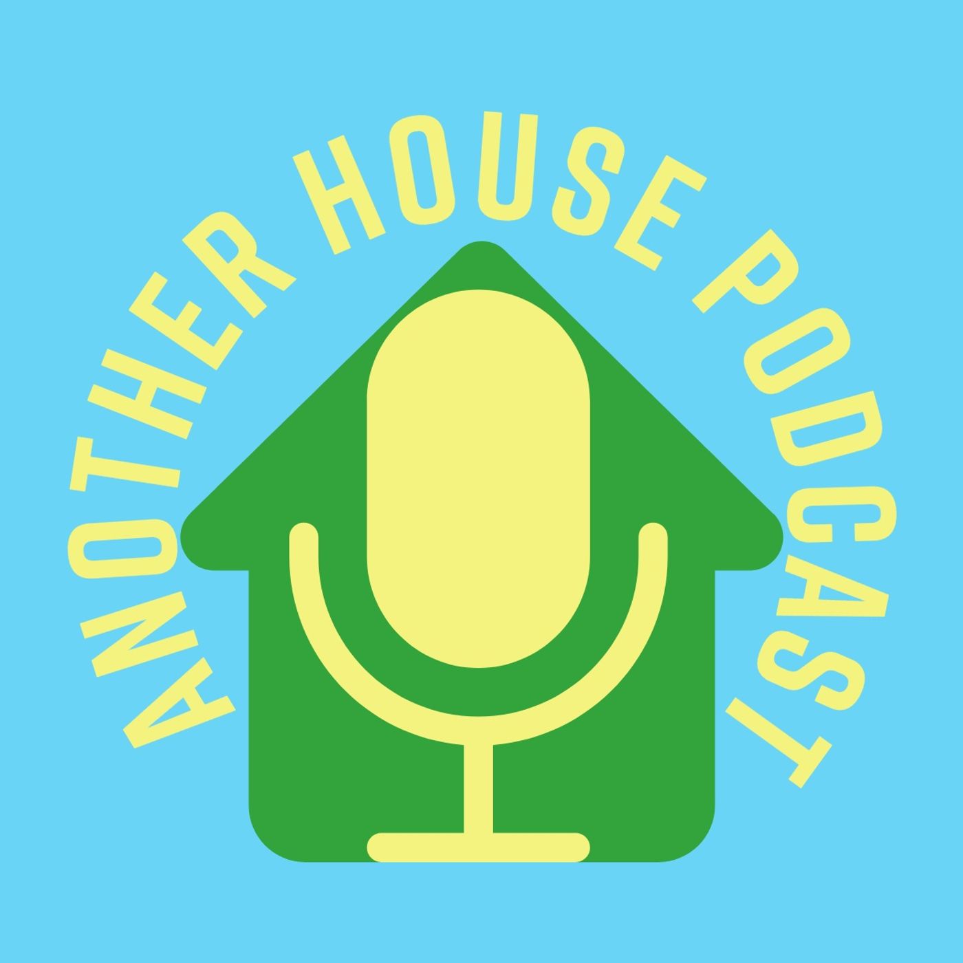 Another House Podcast