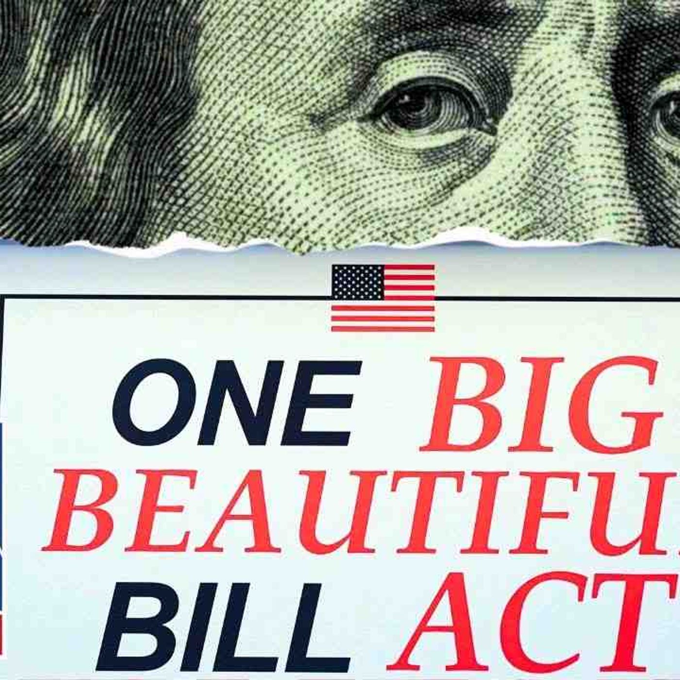 BBB LOOK-SEE: Here's what the _big_ beautiful bill_ means for you episode artwork