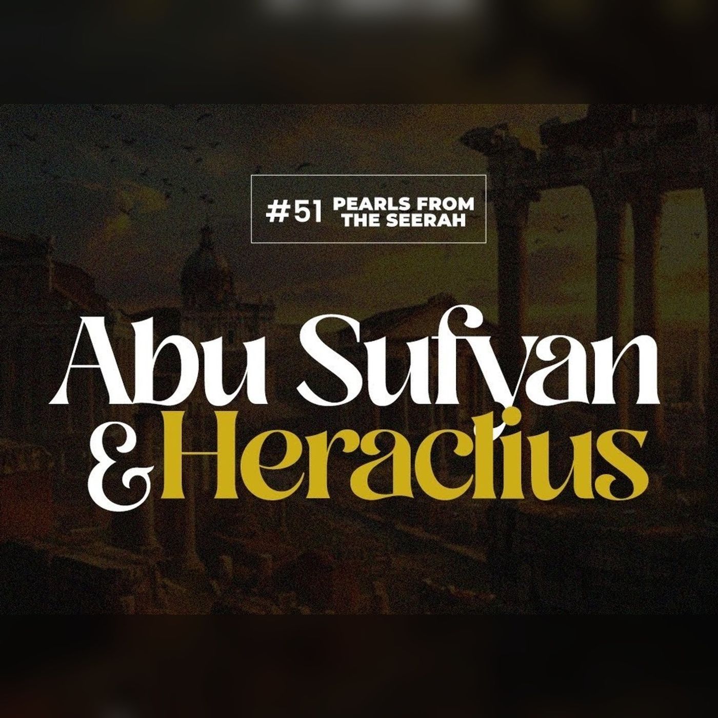 51 - Abu Sufyan & Heraclius