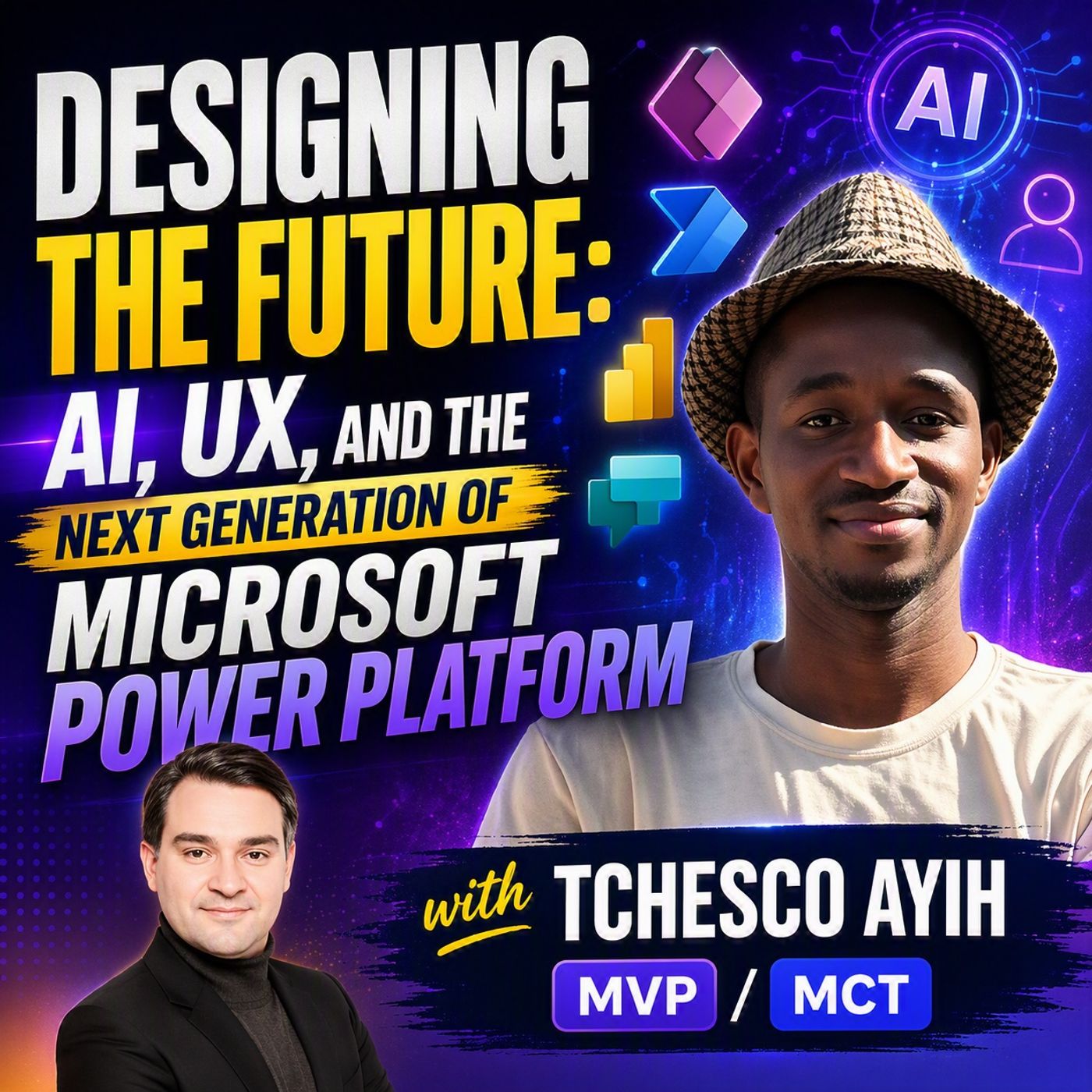 Designing the Future. AI, UX, and the Next Generation of Microsoft Power Platform with Tchesco Ayih [MVP-MCT]