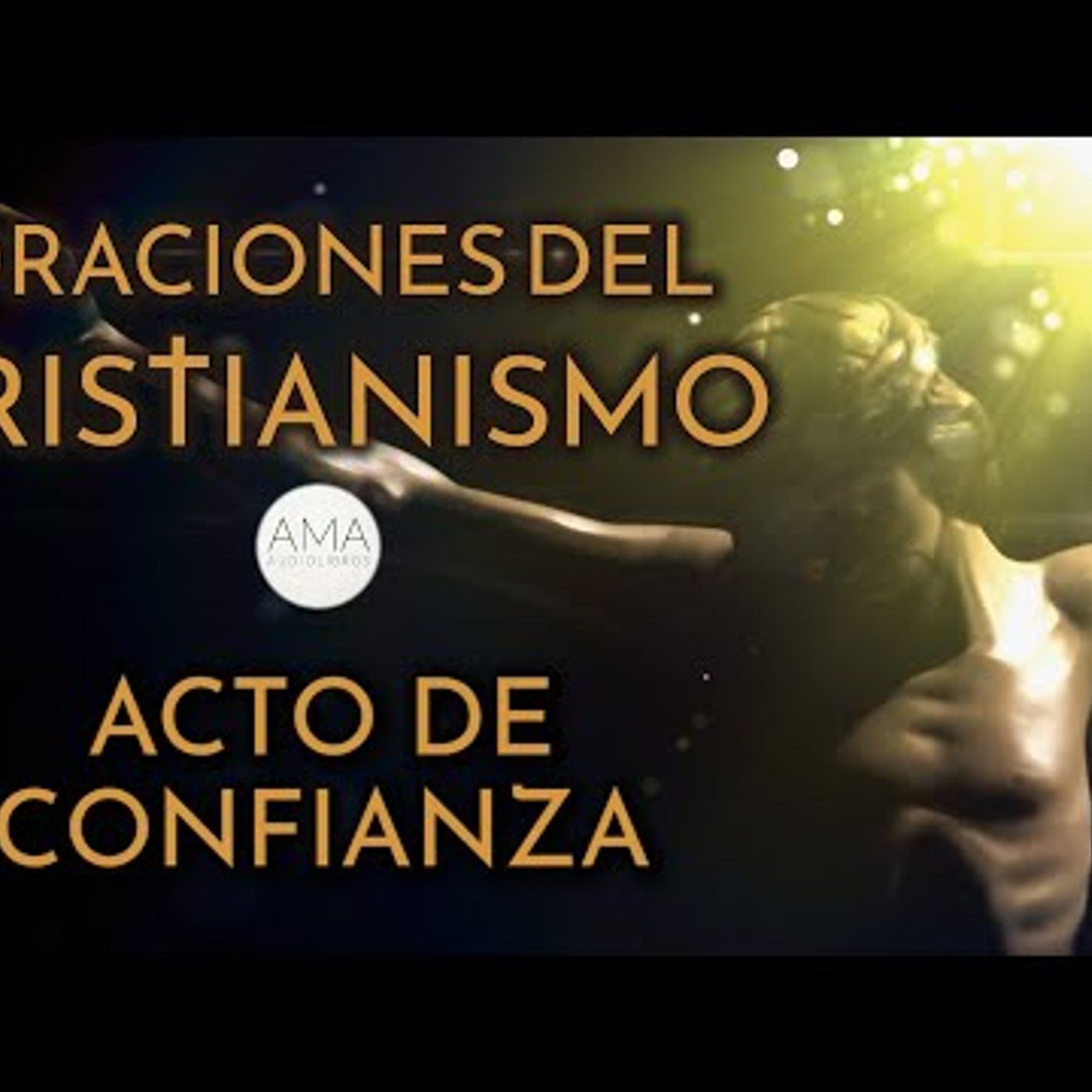 Oraciones del Cristianismo - Acto de Confianza (Voz Humana, Texto, Música e Imágenes Cristianas) episode artwork