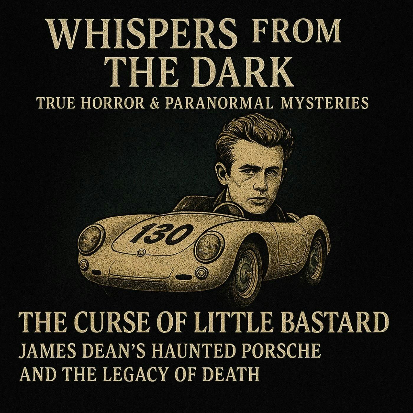 7: Little Bastard: The Cursed Chrome of James Dean – A Macabre Legacy