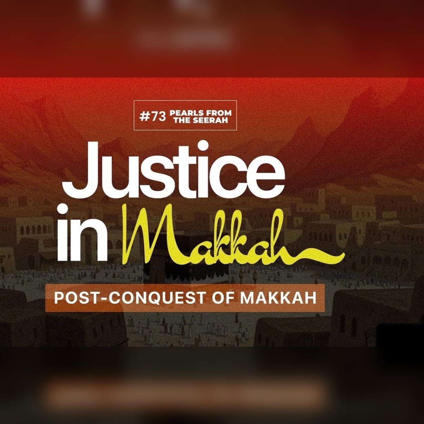 Pearls from the Seerah: 73 Justice in Makkah