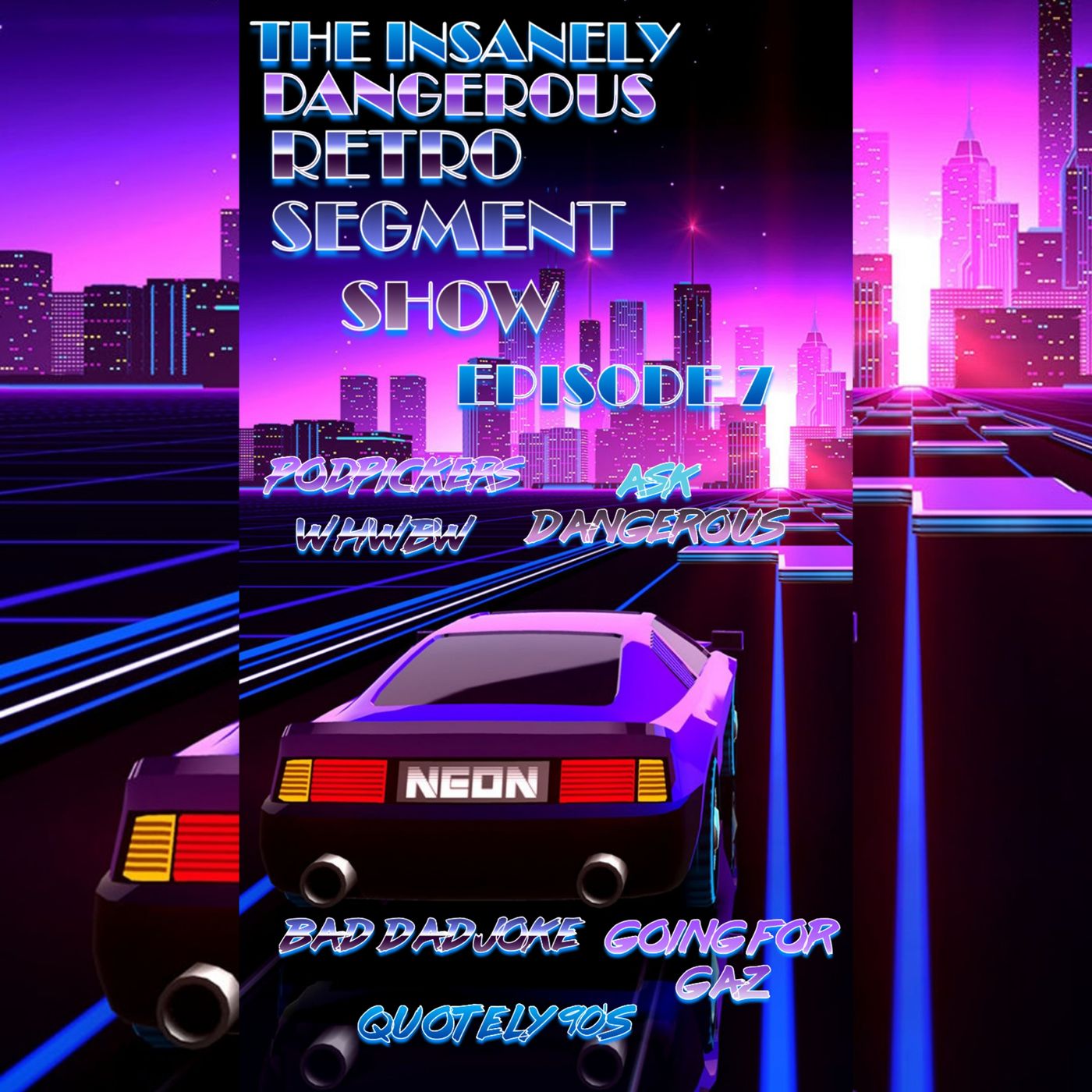 The Insanely Dangerous Retro Podshow