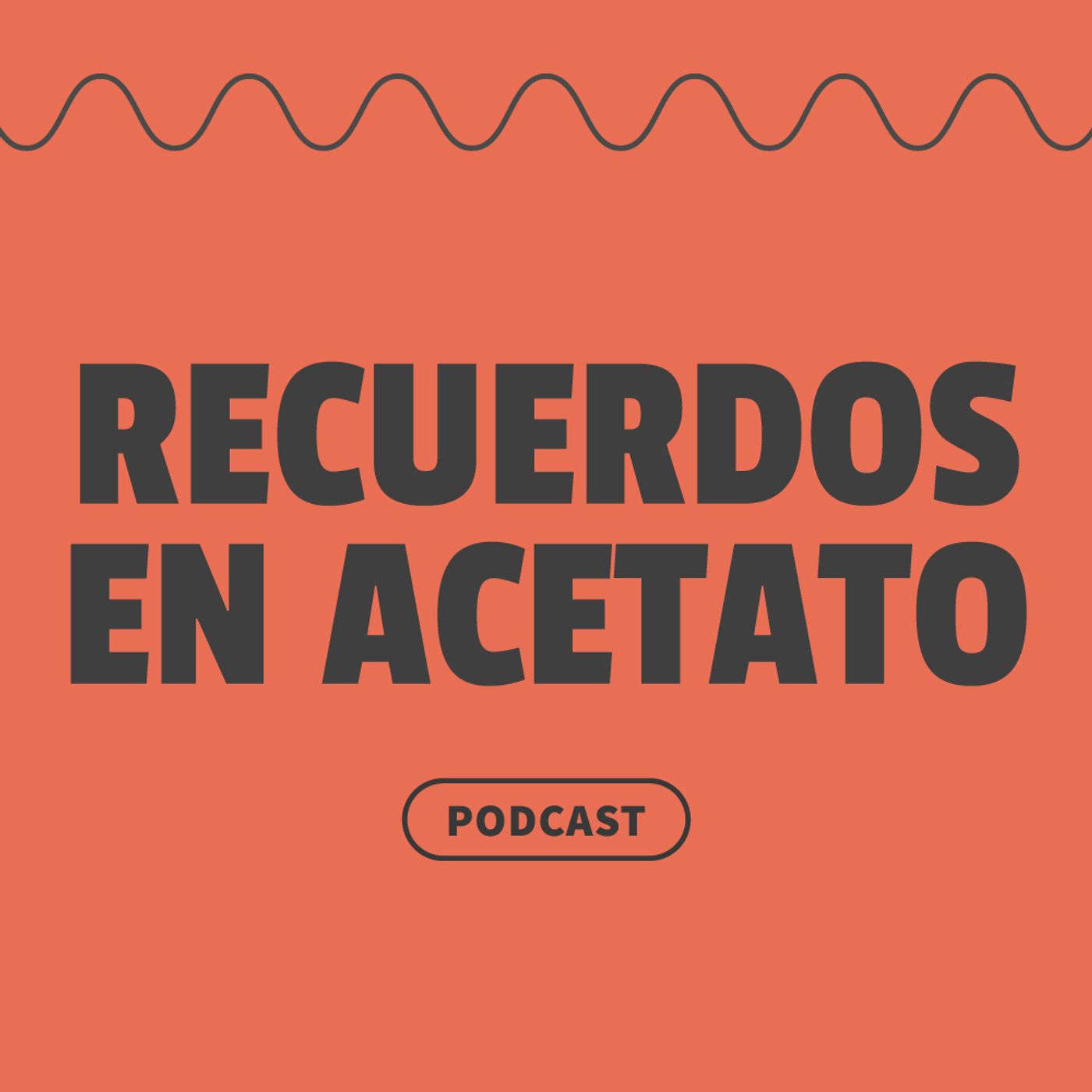 Recuerdos en Acetato