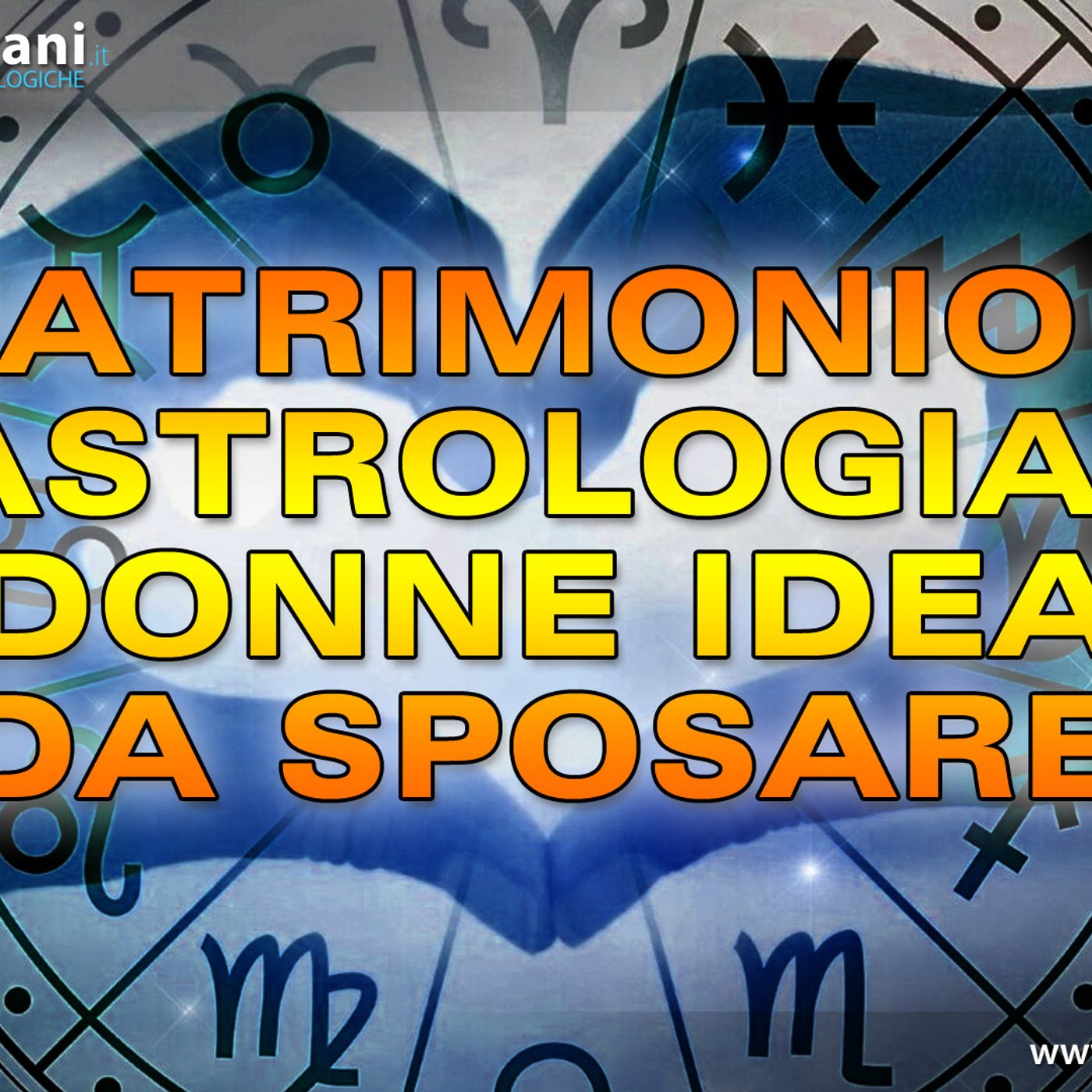 Matrimonio e Astrologia: Tre Donne Ideali Da Sposare! episode artwork