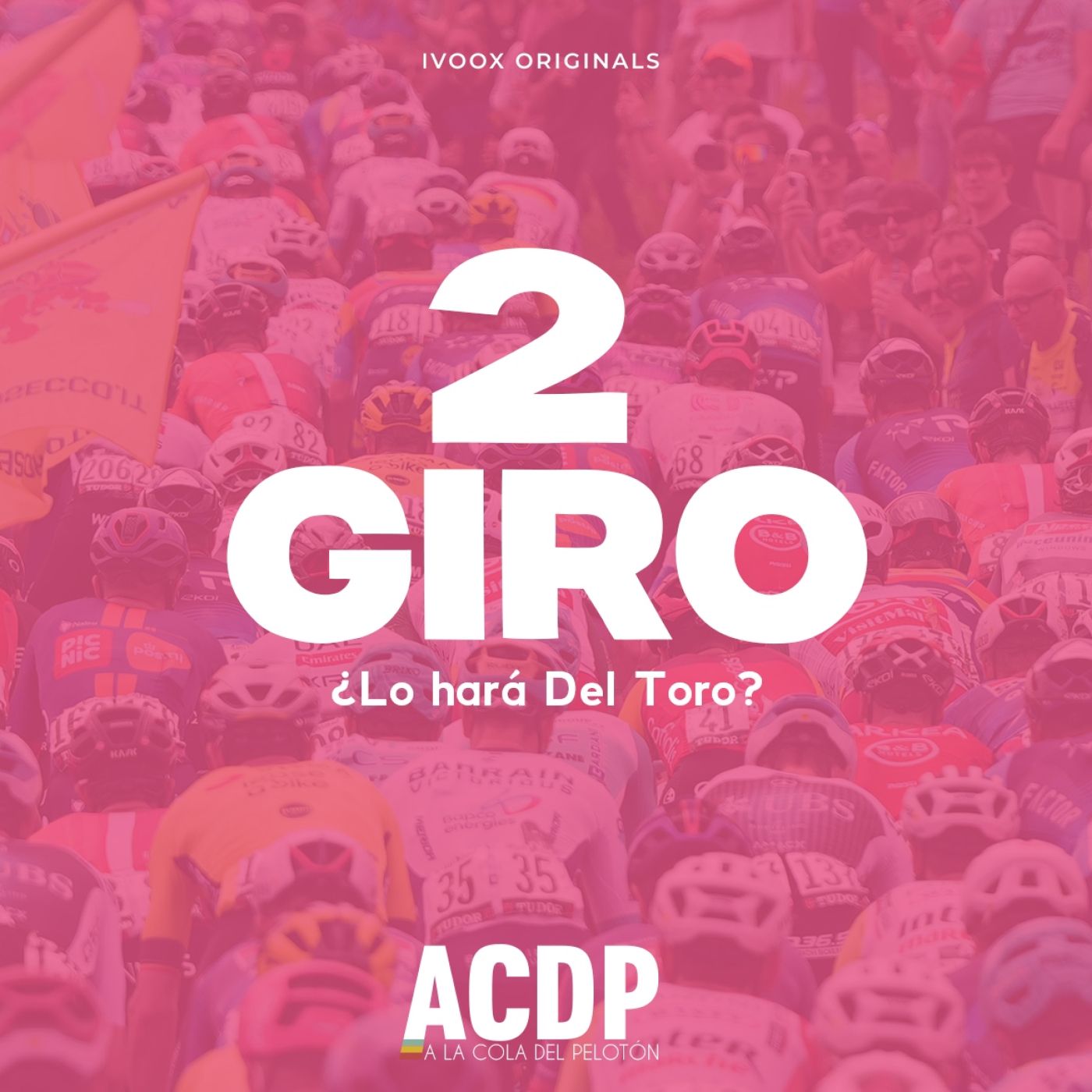 #2 | Del Toro es el líder | Especial Giro de Italia 2025| A la Cola del Pelotón episode artwork