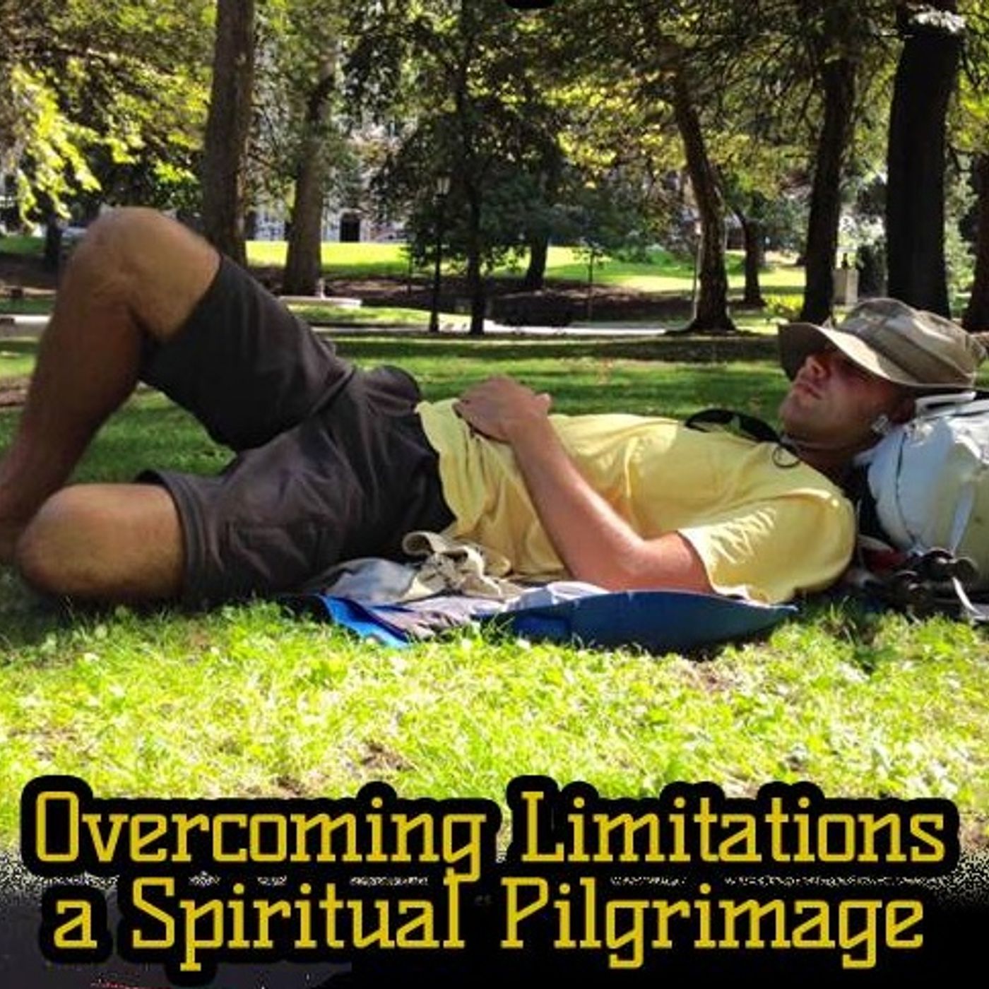 Ep. 67 Overcoming Limitations - A Spiritual Pilgrimage episode artwork