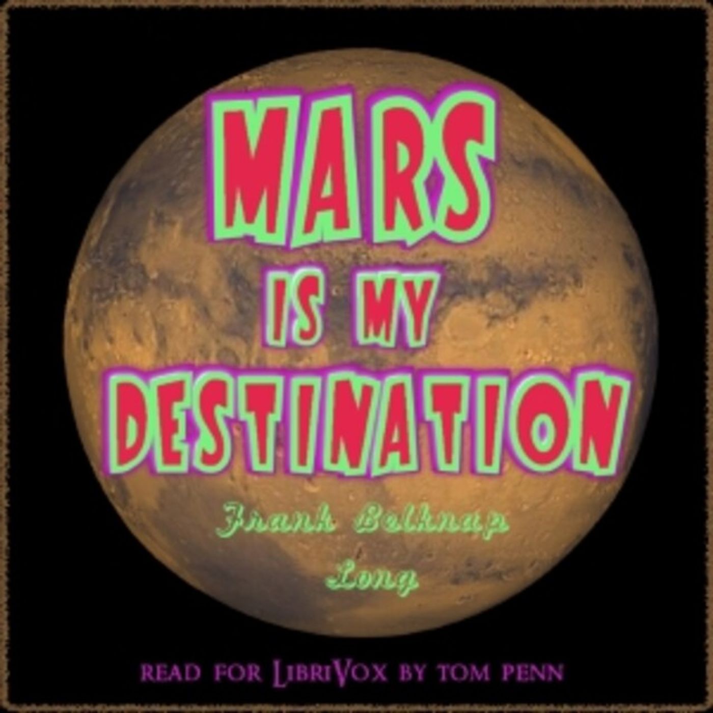 14 - Mars is My Destination by Frank Belknap Long 14 - Mars is My Destination by Frank Belknap Long