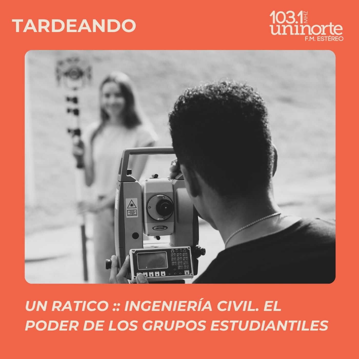 Un Ratico :: Ingeniería Civil. El poder de los grupos estudiantiles episode artwork