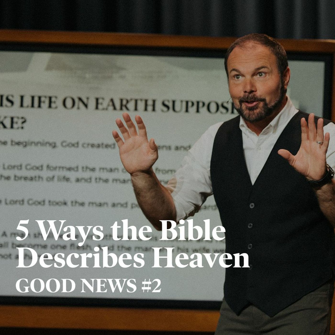 Good News #2 - 5 Ways the Bible Describes Heaven