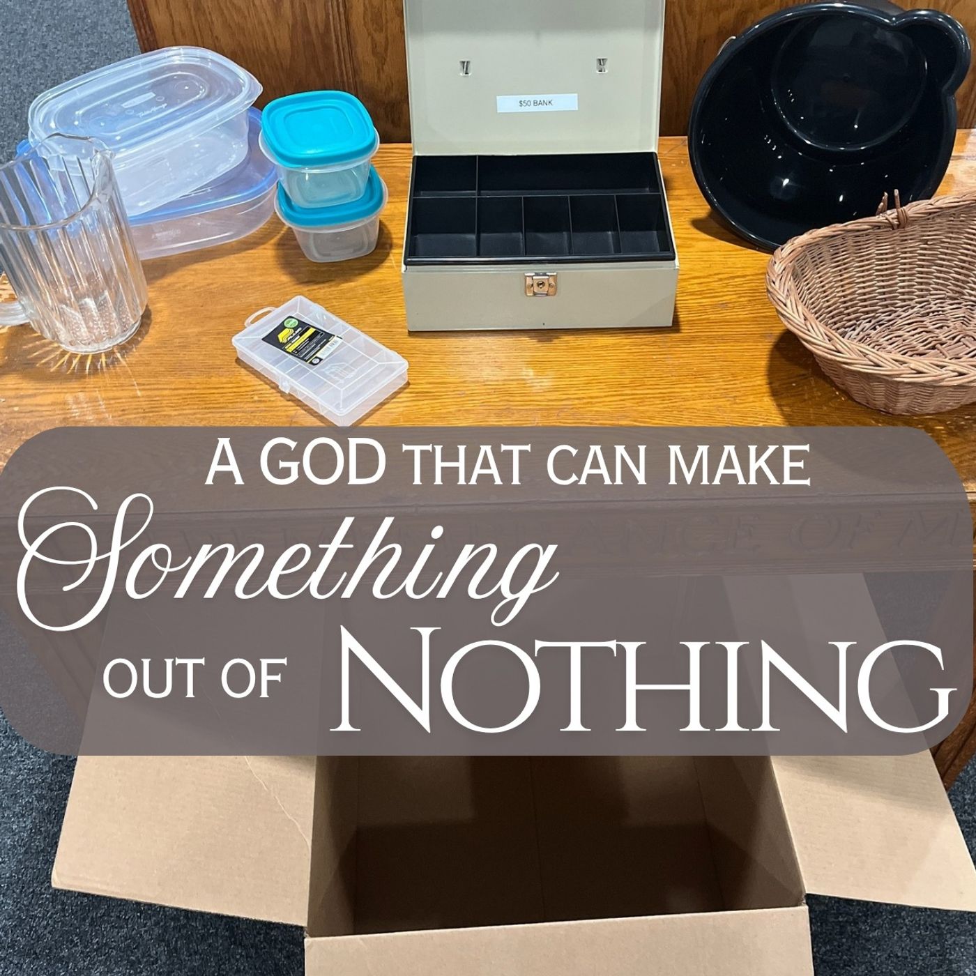 10/19/2025 Sun Am Pastor Jeff Crawley A GOD that can make Something out of Nothing episode artwork