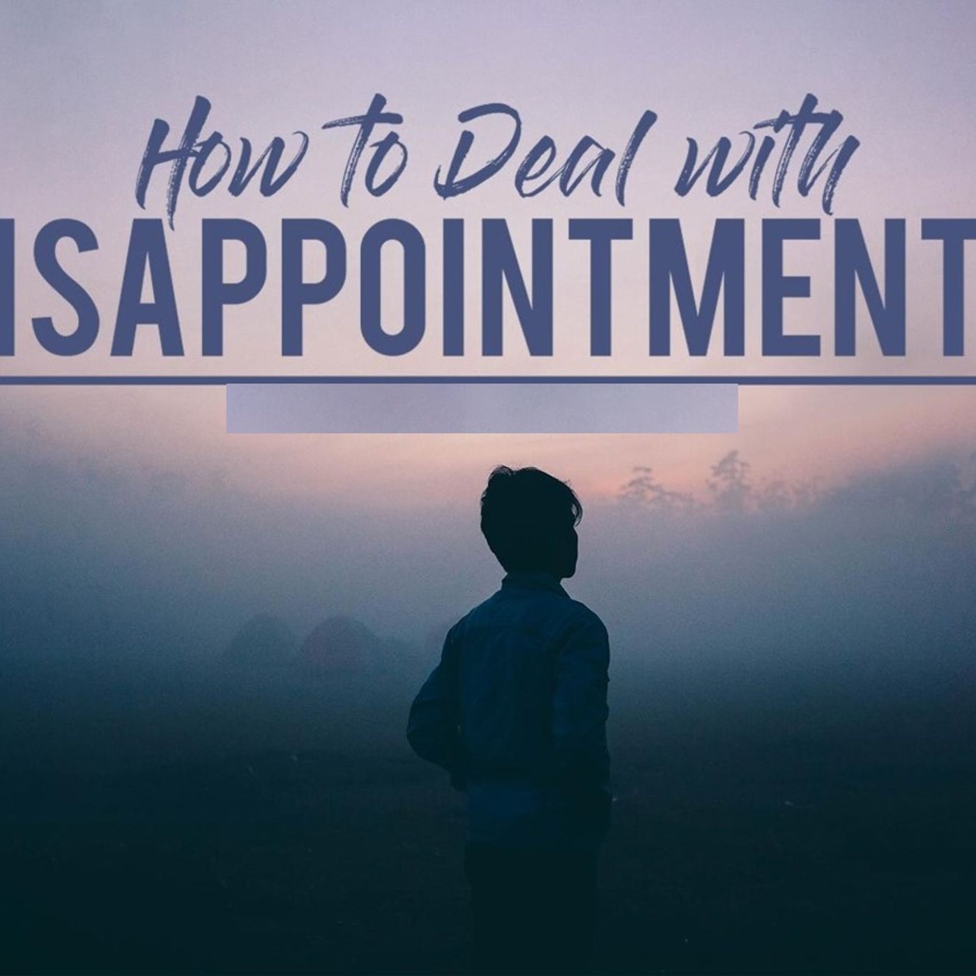 Pastor David Wilkerson - Disappointments Can Be Dangerous episode artwork