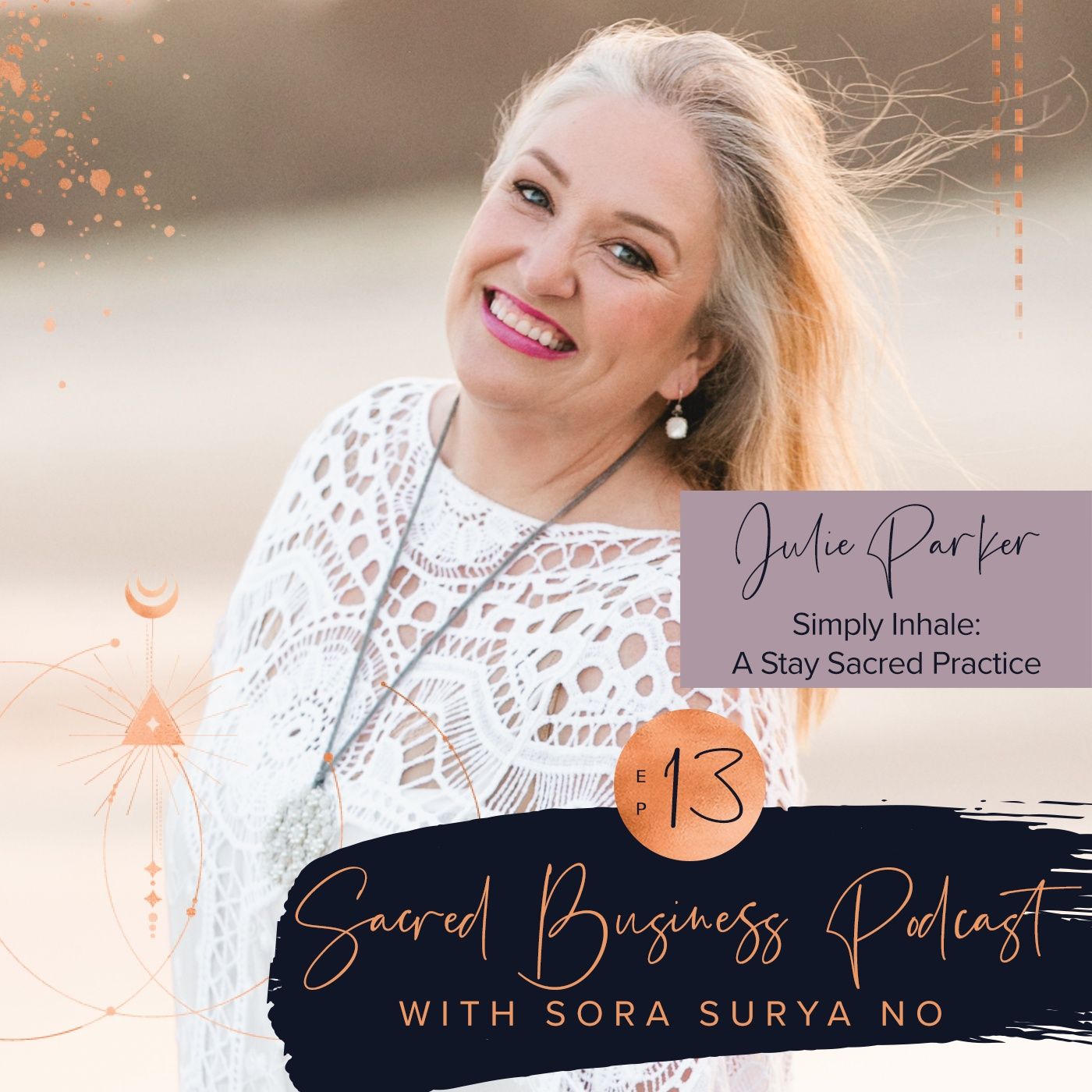 Ep 13: Simple Inhale, a Stay Sacred Practice with Julie Parker episode artwork