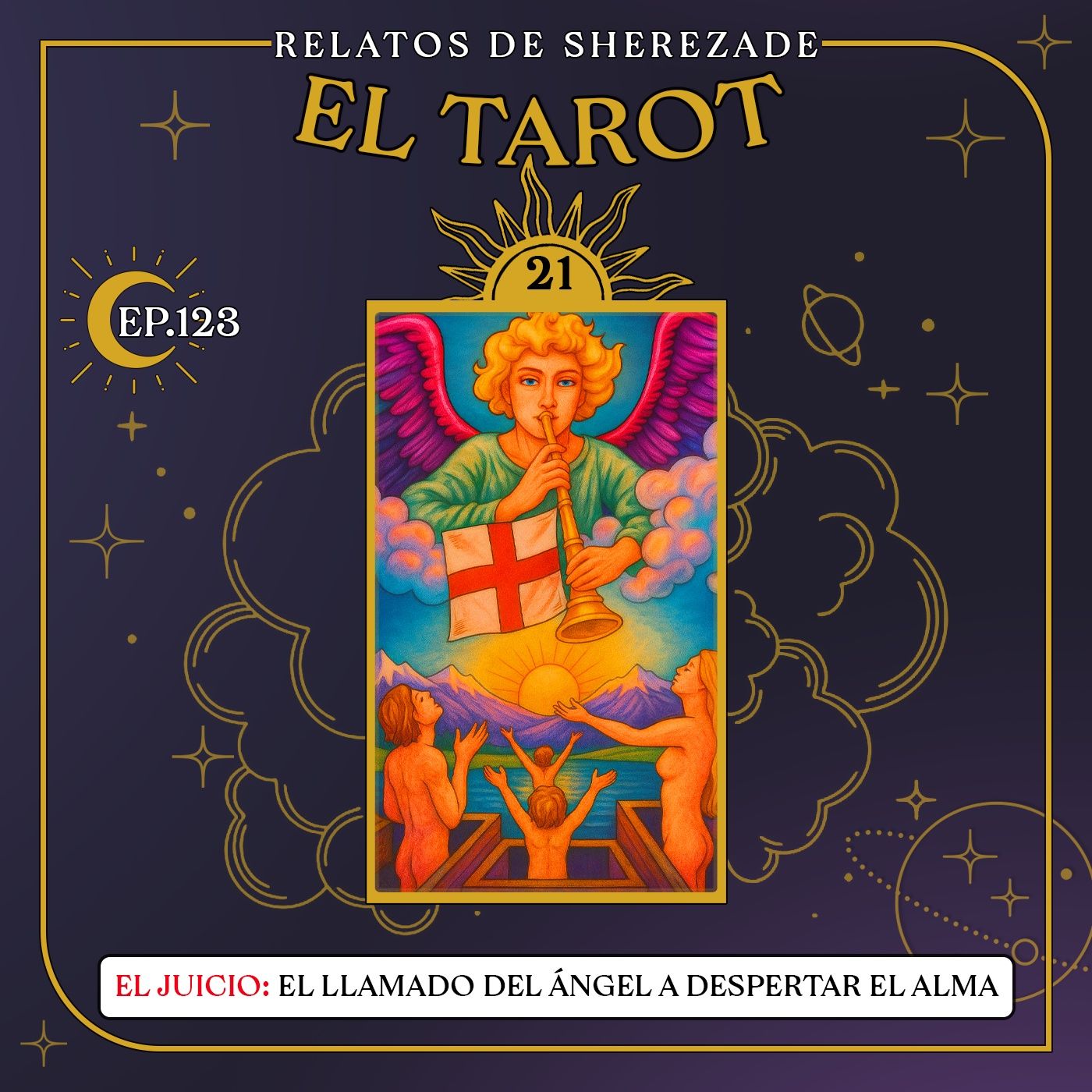 Ep. 123 (EL TAROT Parte 21) - El Juicio: El Llamado del Ángel a despertar el Alma