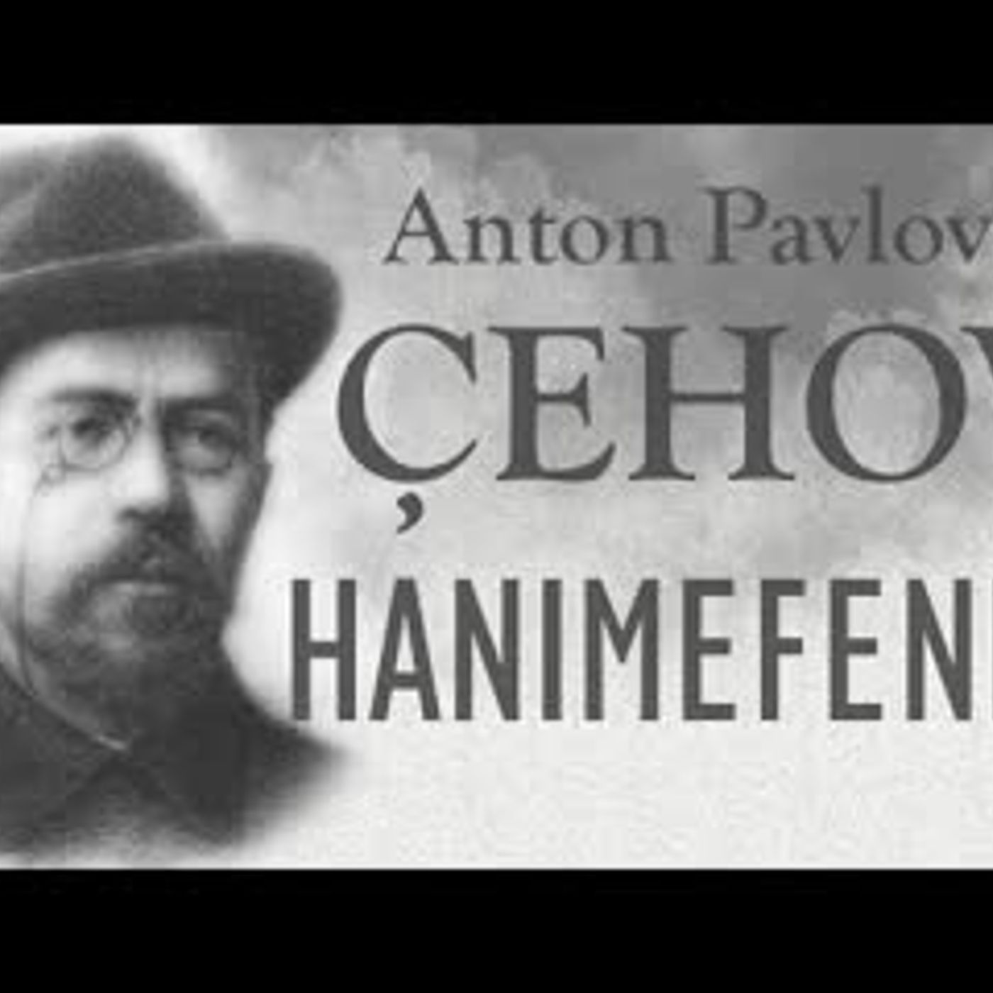 HANIMEFENDİ Anton ÇEHOV sesli kitap tek parça Akın ALTAN episode artwork