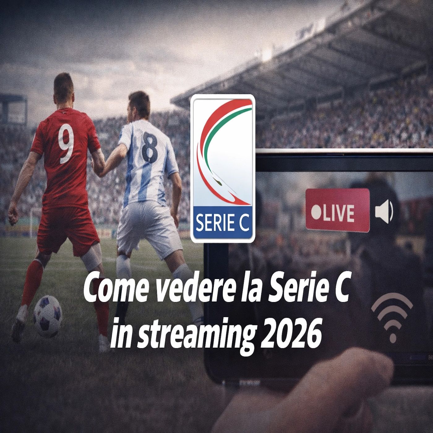 Come vedere la Serie C in streaming 2026 episode artwork