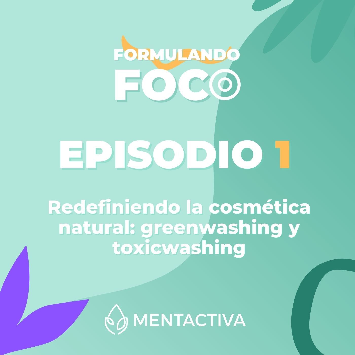 Formulando Foco | Cosmética natural y emprendimiento con Mentactiva