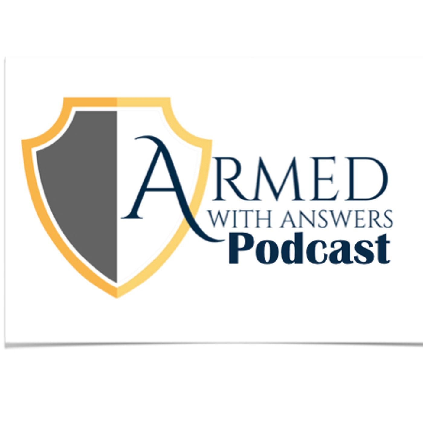 Armed with Answers Podcast