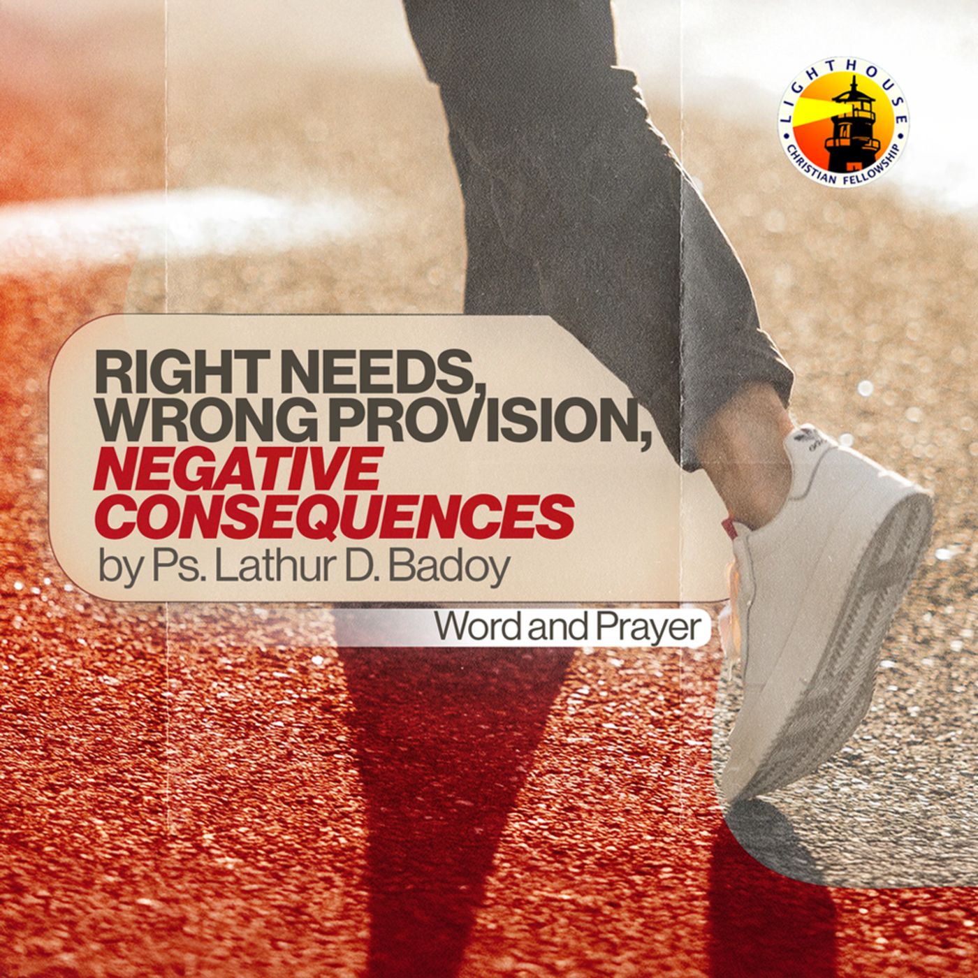 Right Needs, Wrong Provision, Negative Consequences by Ps Lathur Badoy