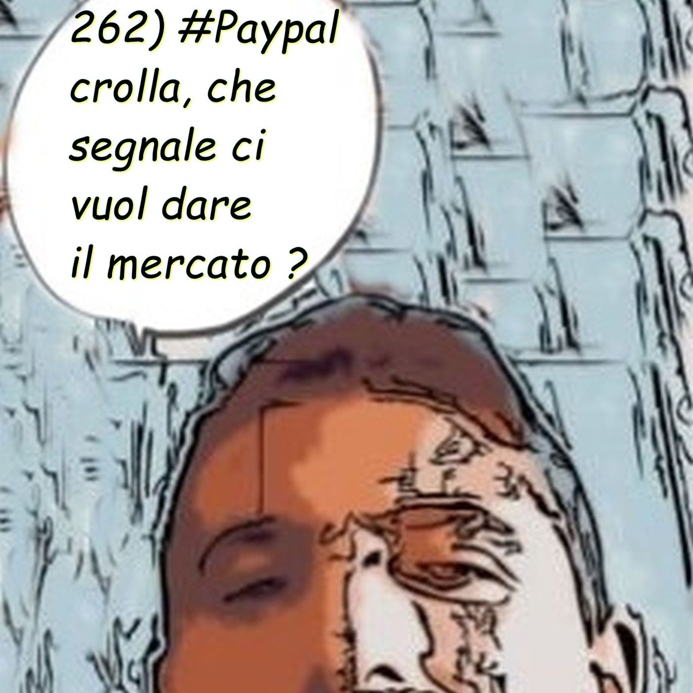 cover of episode 262) #Paypal crolla, che segnale ci vuol dare il mercato?