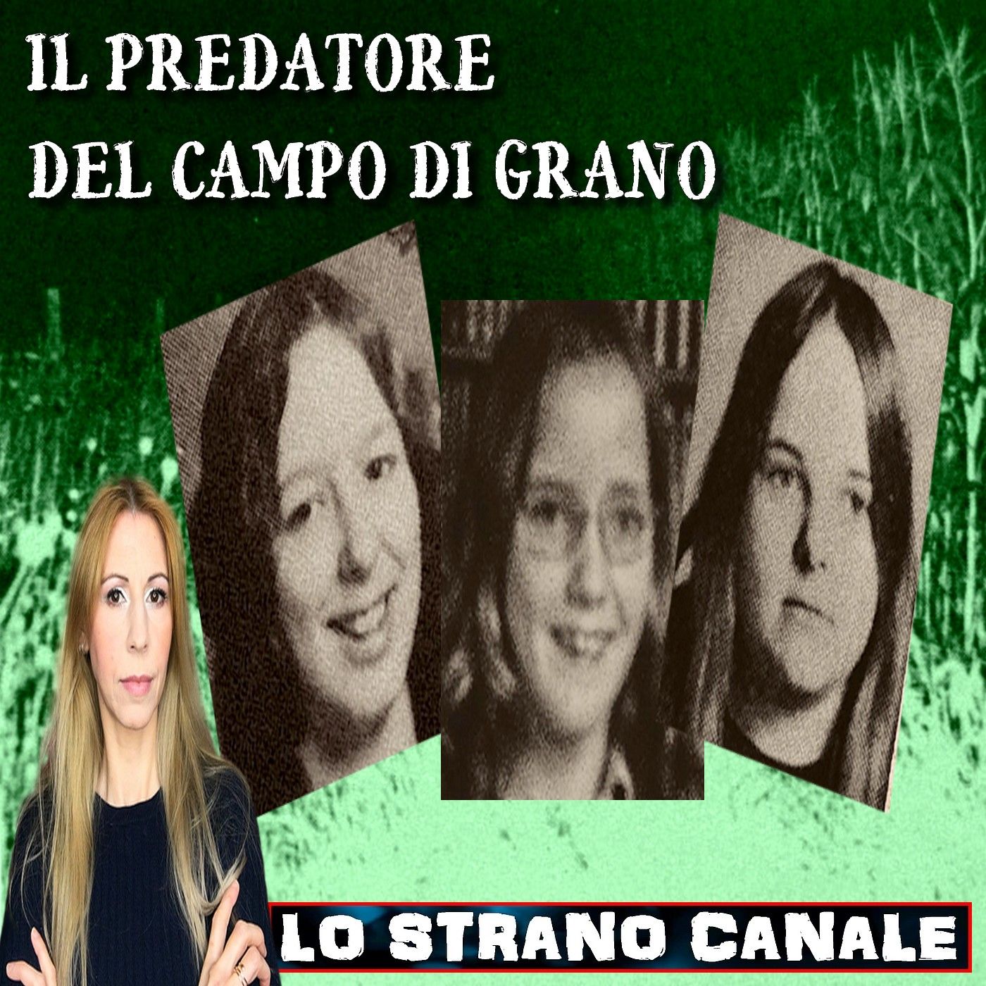 cover of episode IL PREDATORE DEL CAMPO DI GRANO (Lo Strano Canale Podcast)